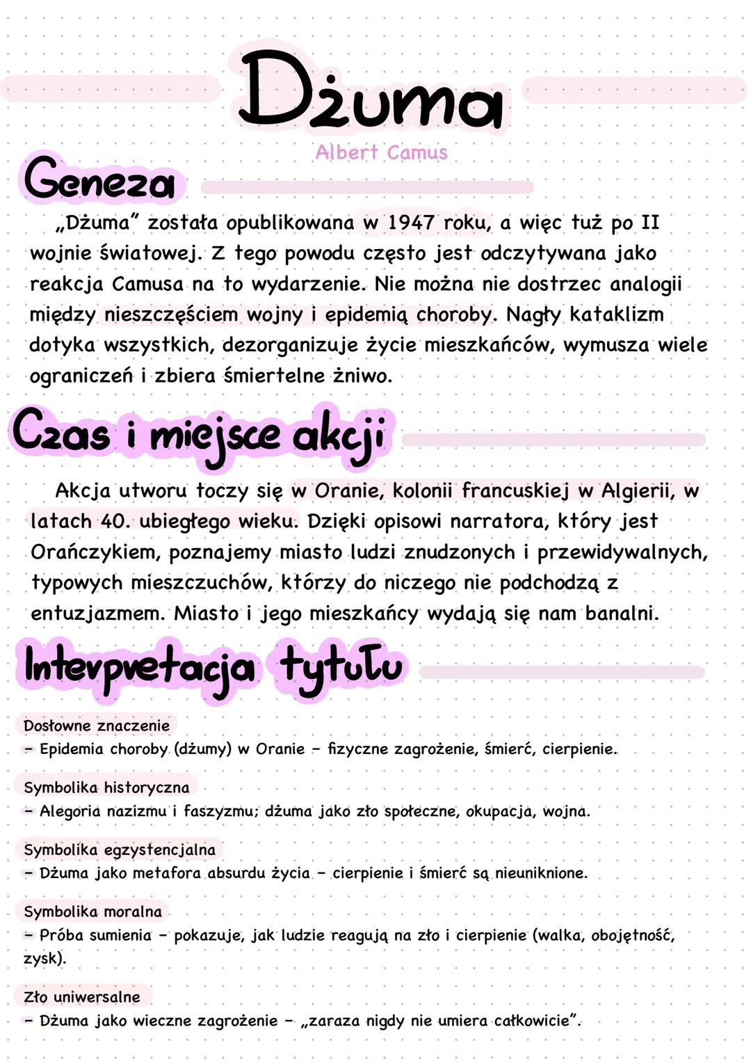 Geneza
Džuma
Albert Camus
„Dżuma" została opublikowana w 1947 roku, a więc tuż po II
wojnie światowej. Z tego powodu często jest odczytywana
