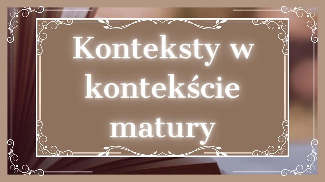 Konteksty w kontekście matury