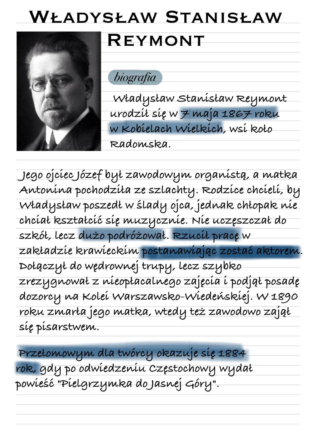 WŁADYSŁAW STANISŁAW
REYMONT
biografia
Władysław Stanisław Reymont
urodził się w 7 maja 1867 roku
w Kobielach Wielkich, wsi koło
Radomska.
Je