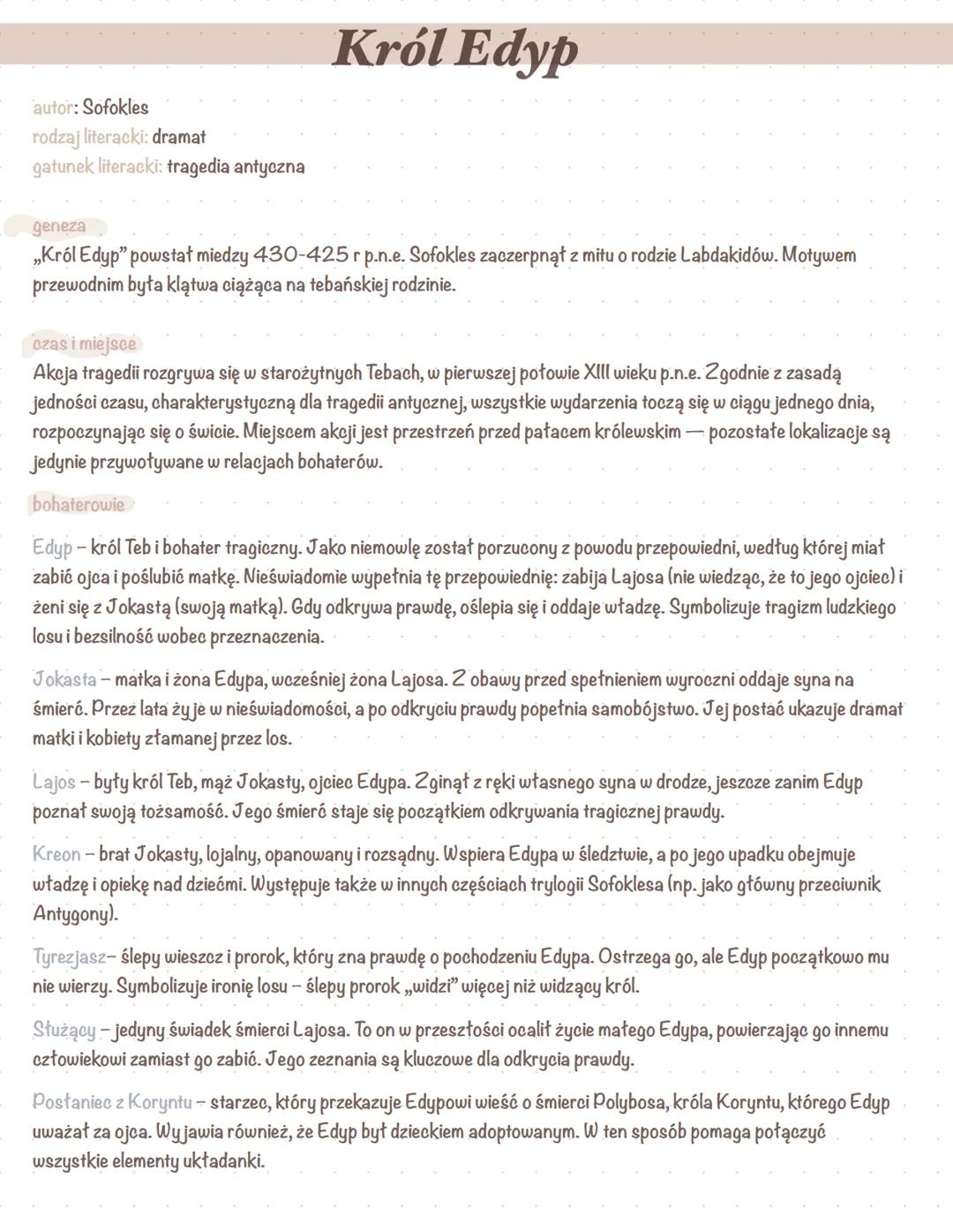 Król Edyp
autor: Sofokles
rodzaj literacki: dramat
gatunek literacki: tragedia antyczna
geneza
„Król Edyp" powstał miedzy 430-425 r p.n.e. S