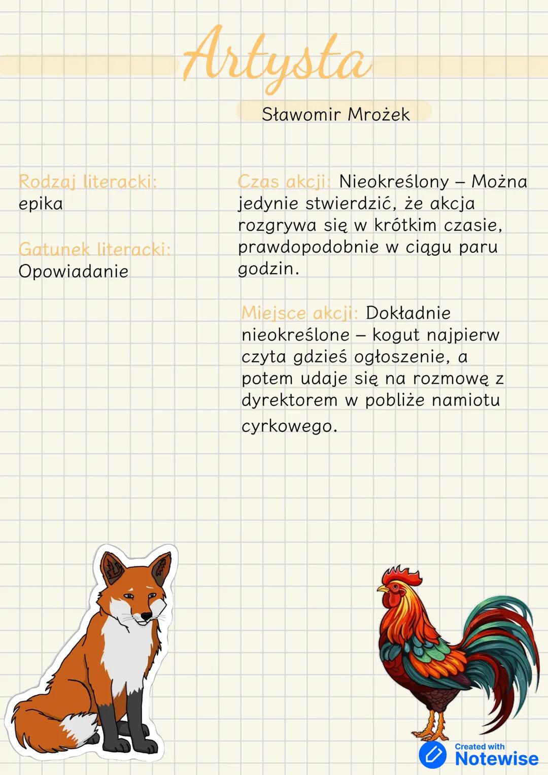 Artysta
Sławomir Mrożek
Rodzaj literacki:
epika
Gatunek literacki:
Opowiadanie
Czas akcji: Nieokreślony - Można
jedynie stwierdzić, że akcja