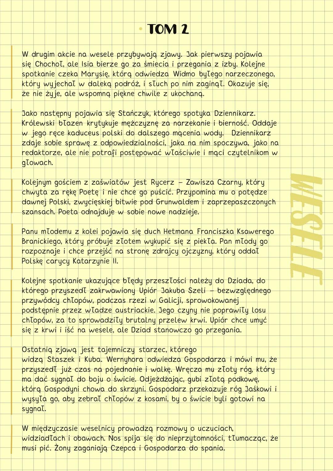 WESELE
STANISŁAW WYSPIAŃSKI
STRESZCZENIE KRÓTKIE
TOM 1
W pierwszym akcie Wyspiański pokazuje kolorowe wesele wiejskie i liczne
dialogi prowa