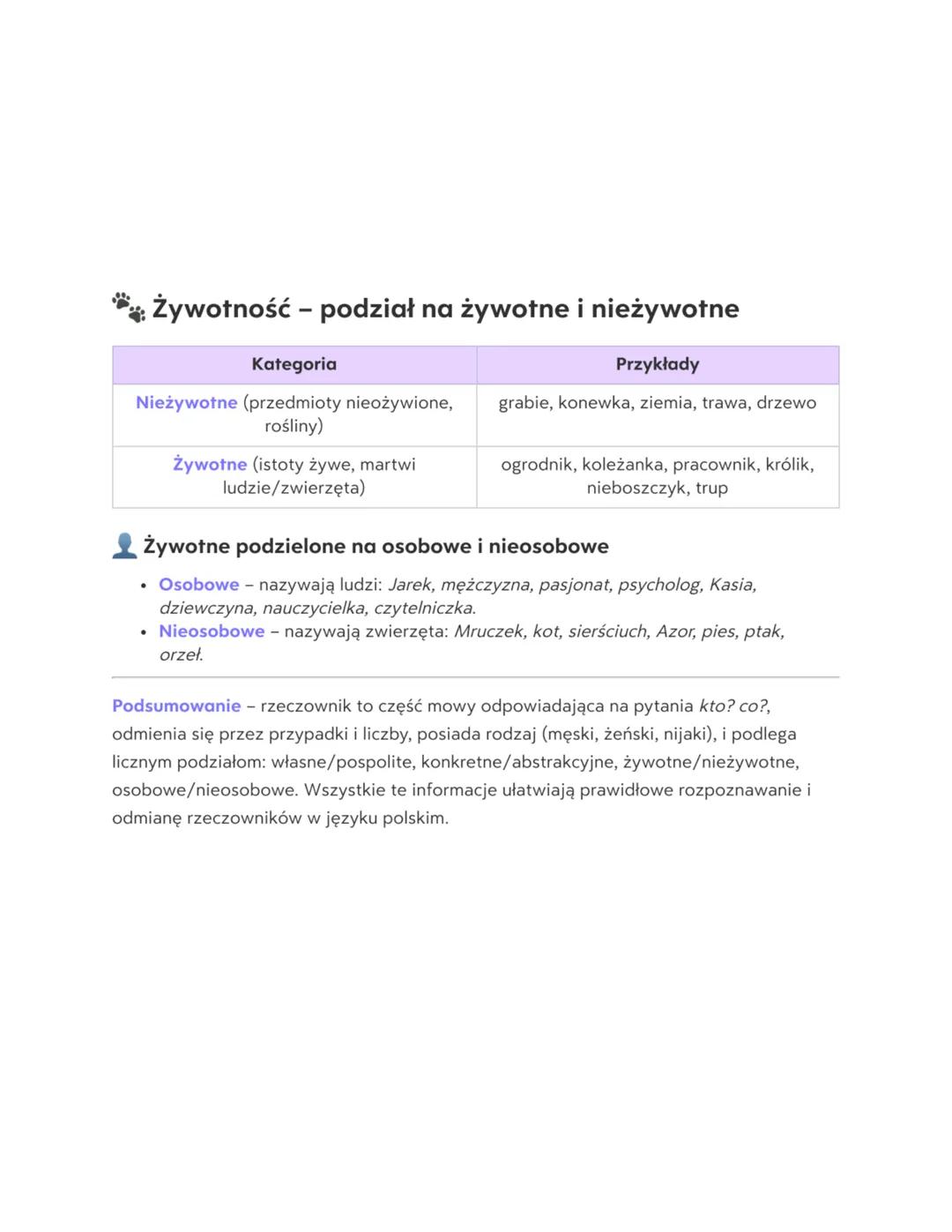 ## Definicja i funkcja rzeczownika
Rzeczownik - odmienna część mowy, odpowiadająca na pytania kto? i co?.
* Służy do nazywania: rzeczy, os