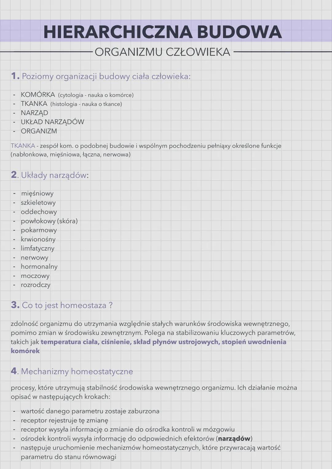 HIERARCHICZNA BUDOWA
ORGANIZMU CZŁOWIEKA
1. Poziomy organizacji budowy ciała człowieka:
- KOMÓRKA (cytologia - nauka o komórce)
- TKANKA (hi