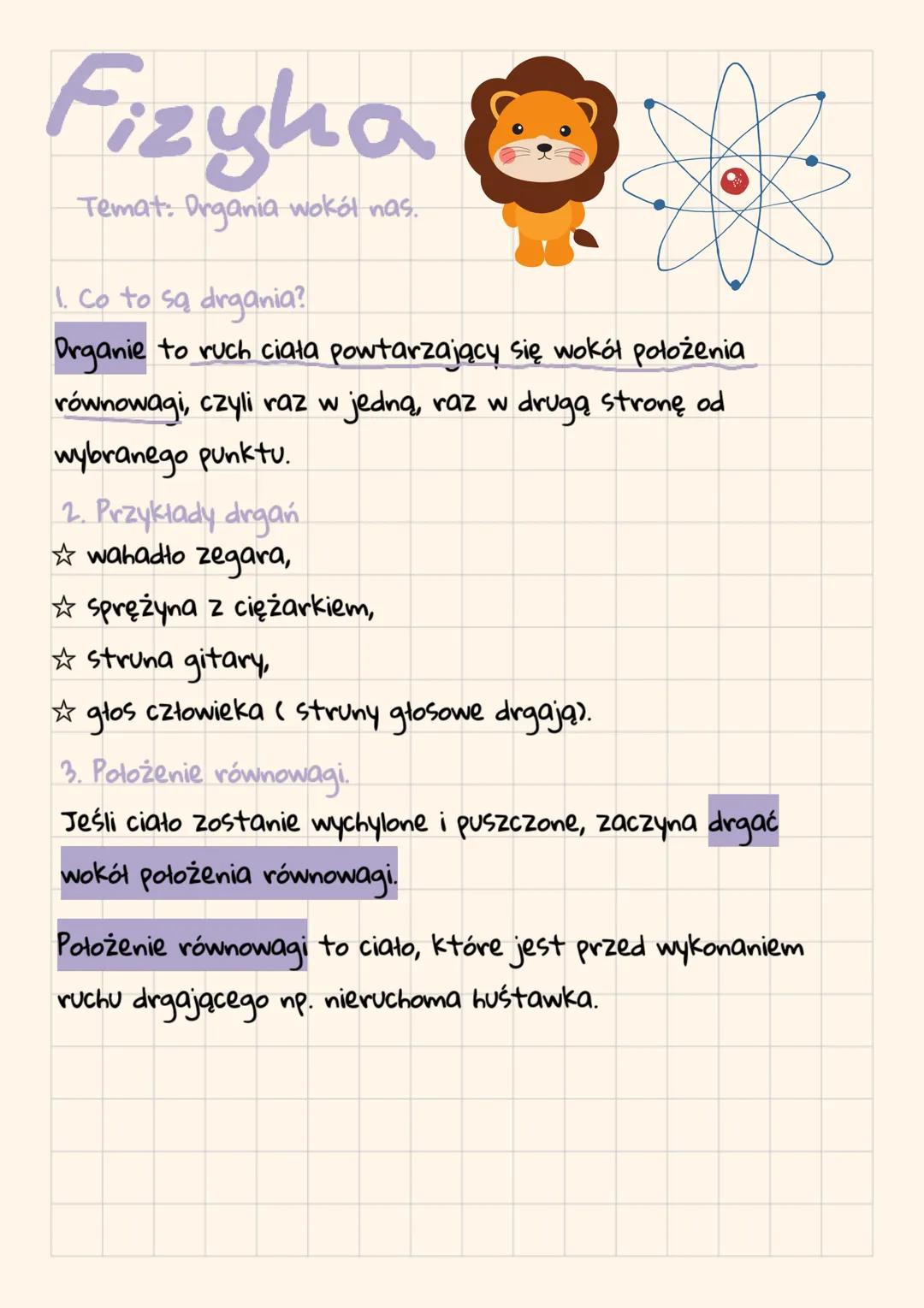 # Fizyha
Temat: Drgania wokół nas.
1. Co to są drgania?
Organie to ruch ciała powtarzający się wokół położenia
równowagi, czyli raz w jedn