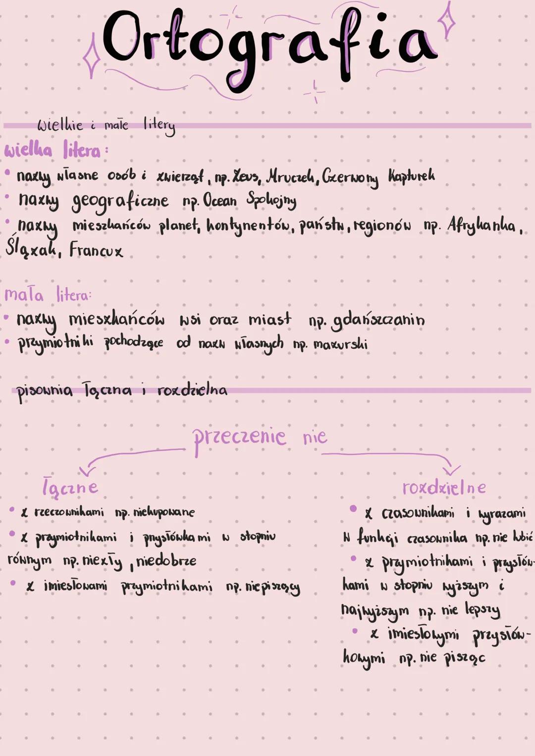# Ortografia
Wielkie i mate litery
wielha litera:
- naxly własne osób i zwierząt, np. Xeus, Mruczek, Gzerwony Kapturek
- nazwy geograficzn