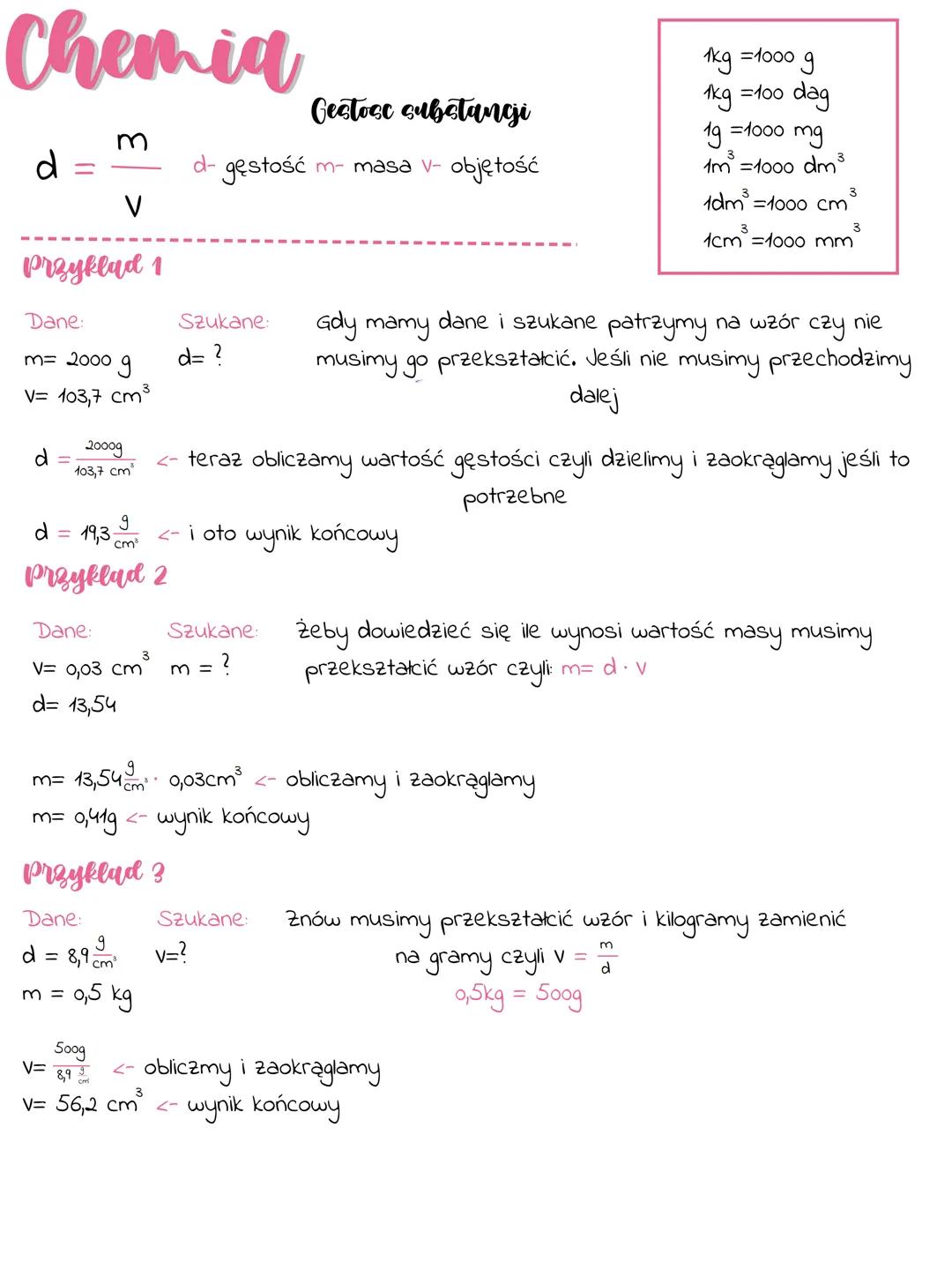 Chemia
Gestosc substangi
$d = \frac{m}{V}$ d- gęstość m- masa v- objętość
Przyklad 1
Dane:
Szukane:
m= 2000 g
d= ?
V= 103,7 cm³
$d = \f