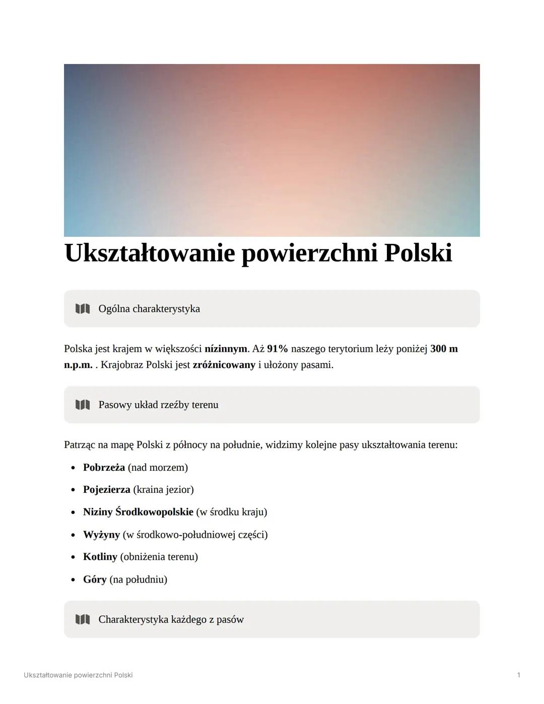 # Ukształtowanie powierzchni Polski
Ogólna charakterystyka
Polska jest krajem w większości nízinnym. Aż 91% naszego terytorium leży poniże