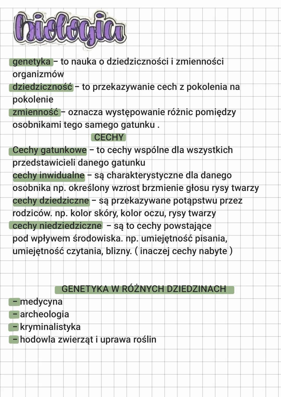# biologica
genetyka - to nauka o dziedziczności i zmienności
organizmów
dziedziczność - to przekazywanie cech z pokolenia na
pokolenie
zmi