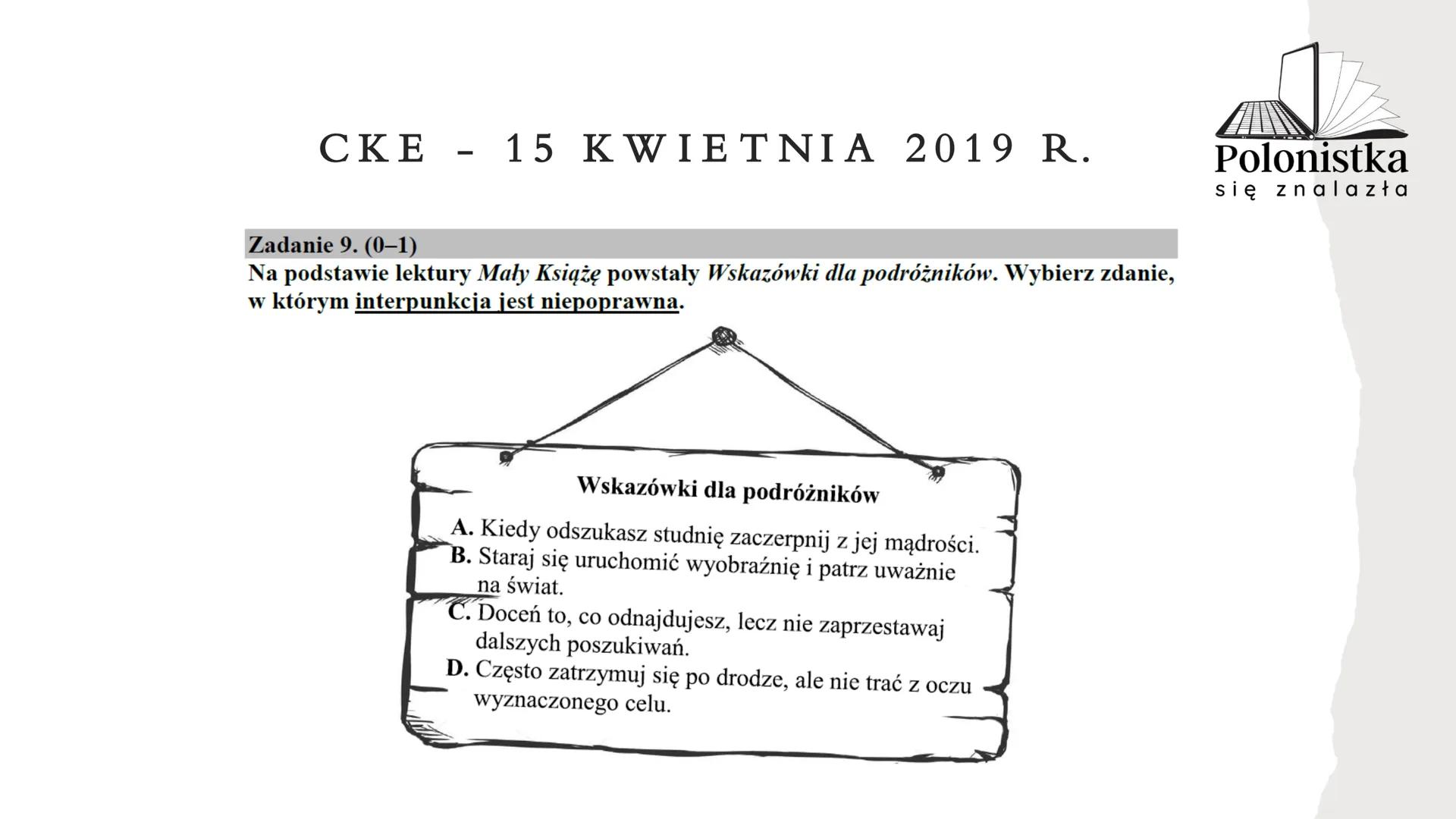 Polonistka
się znalazła
GRAMATYKA, ORTOGRAFIA I JĘZYK
NA EGZAMINIE ÓSMOKLASISTY
(* zadania z arkuszy Centralnej Komisji Egzaminacyjnej z la