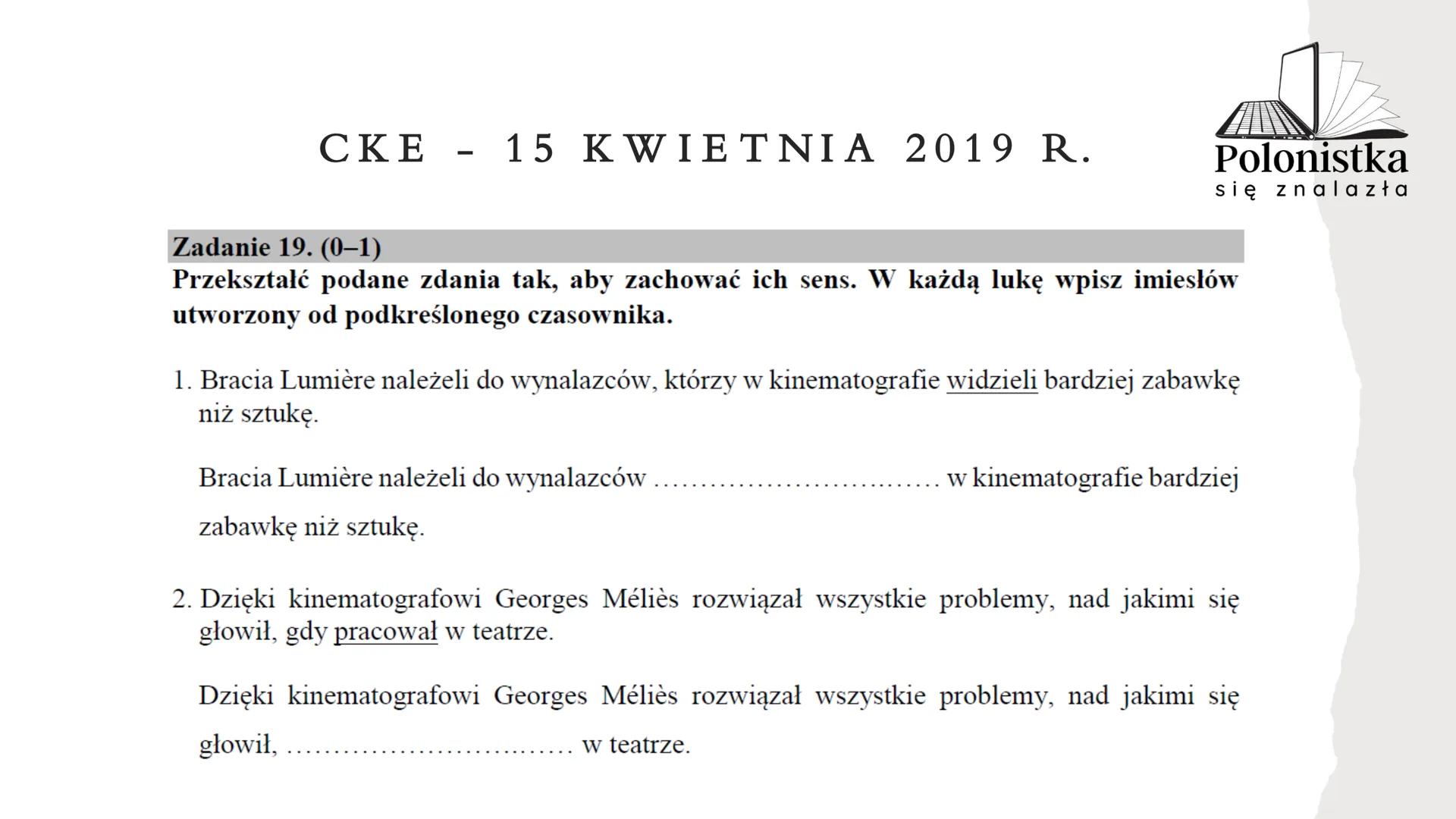 Polonistka
się znalazła
GRAMATYKA, ORTOGRAFIA I JĘZYK
NA EGZAMINIE ÓSMOKLASISTY
(* zadania z arkuszy Centralnej Komisji Egzaminacyjnej z la
