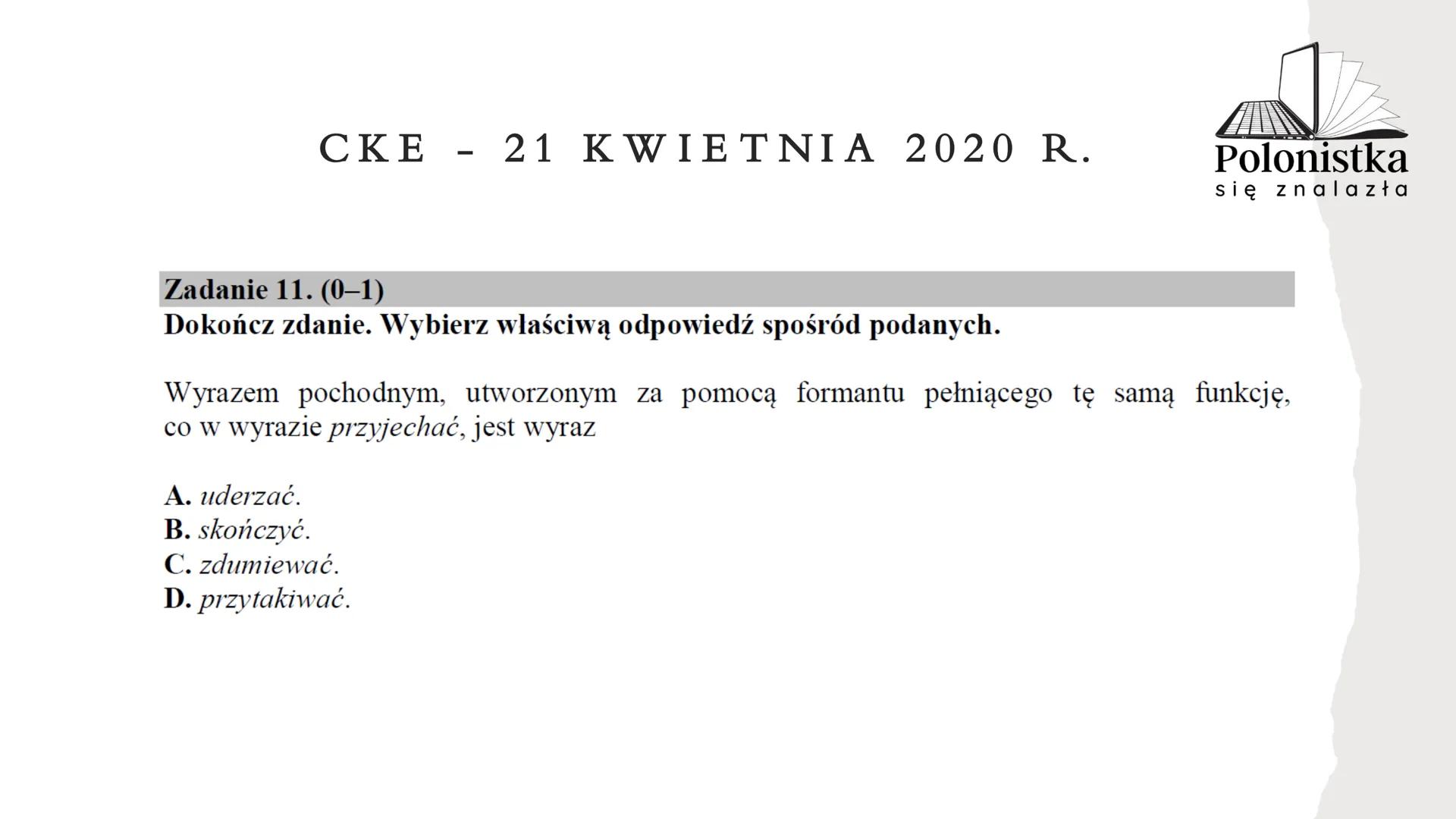 Polonistka
się znalazła
GRAMATYKA, ORTOGRAFIA I JĘZYK
NA EGZAMINIE ÓSMOKLASISTY
(* zadania z arkuszy Centralnej Komisji Egzaminacyjnej z la