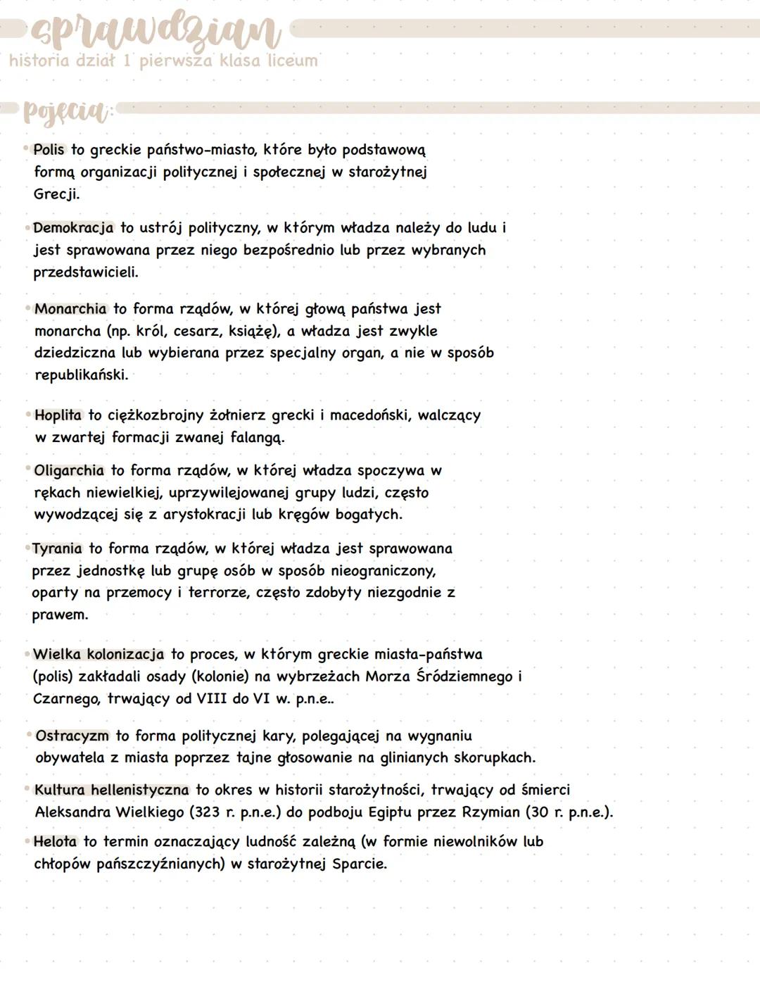 # sprawdzian
historia dział 1 pierwsza klasa liceum
Pojęcia:
* Polis to greckie państwo-miasto, które było podstawową
formą organiz