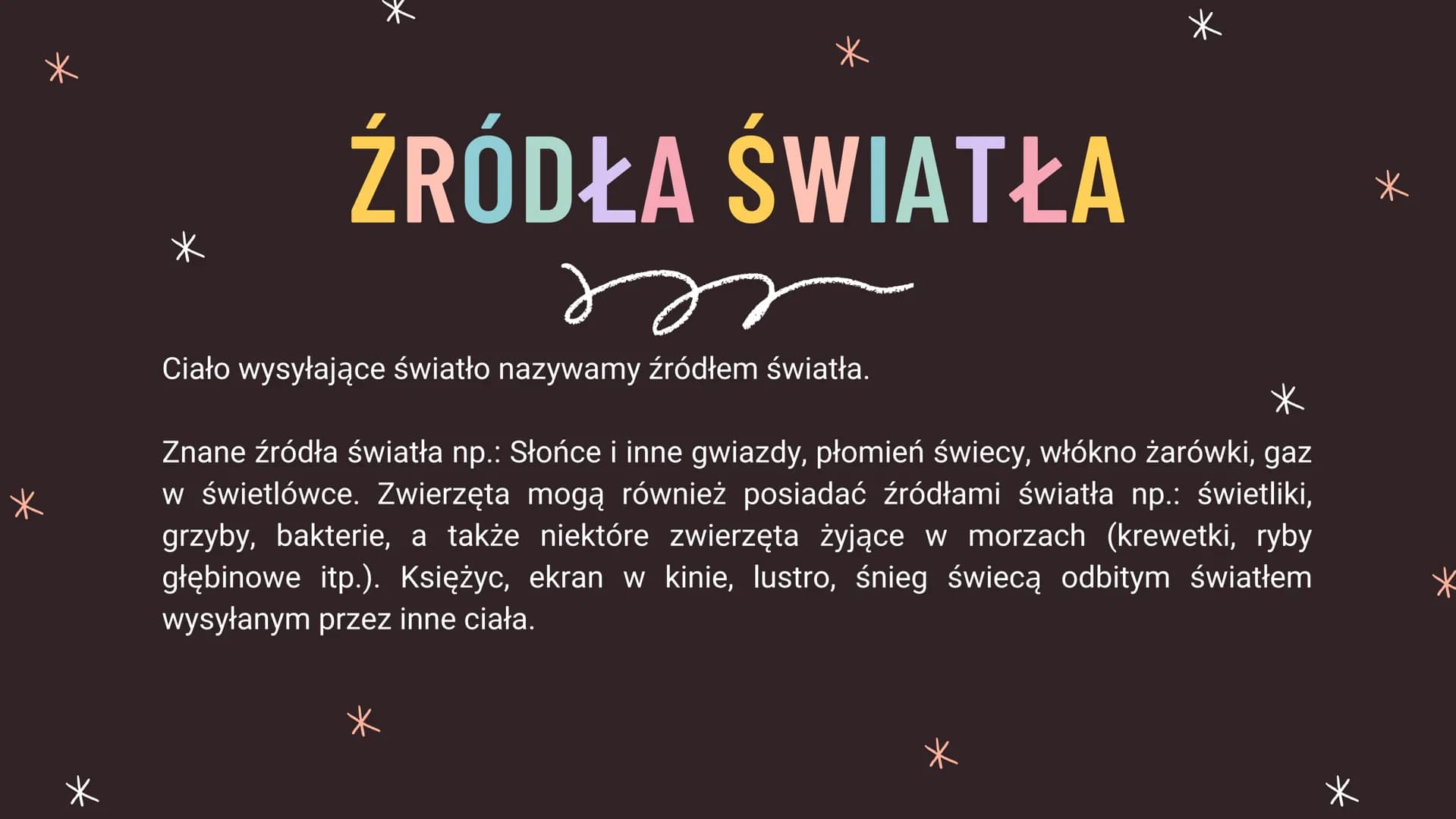 Optyka
WIDZIMY DZIĘKI
ŚWIATŁU
@dziewczyna_programista WIDZIMY DZIĘKI
ŚWIATŁU
Źródła światła widzimy, bo wysyłane przez nie światło dociera