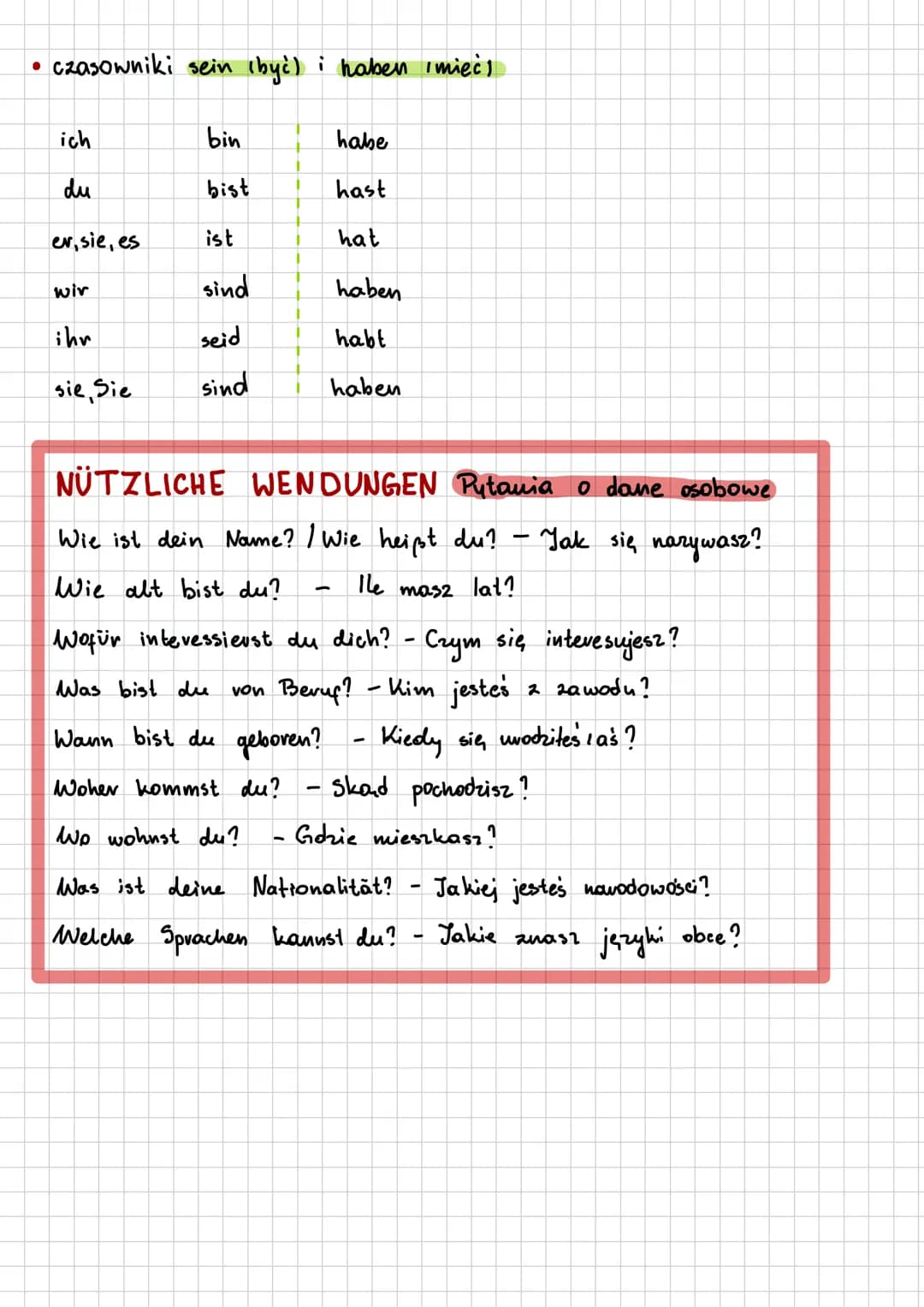 * czasowniki sein (być) i haben (mieć)
| | sein (być) | haben (mieć) |
|---|---|---|
| ich | bin | habe |
| du | bist | hast |
| er, sie, e