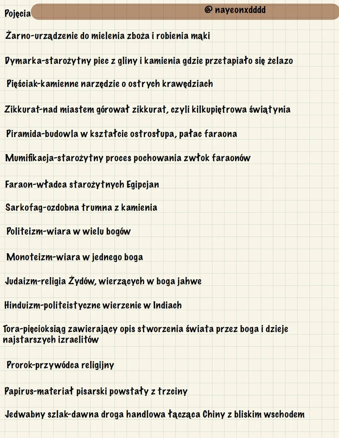 # Pojęcia
@nayeonxdddd
Żarno-urządzenie do mielenia zboża i robienia mąki
Dymarka-starożytny piec z gliny i kamienia gdzie przetapiało się ż