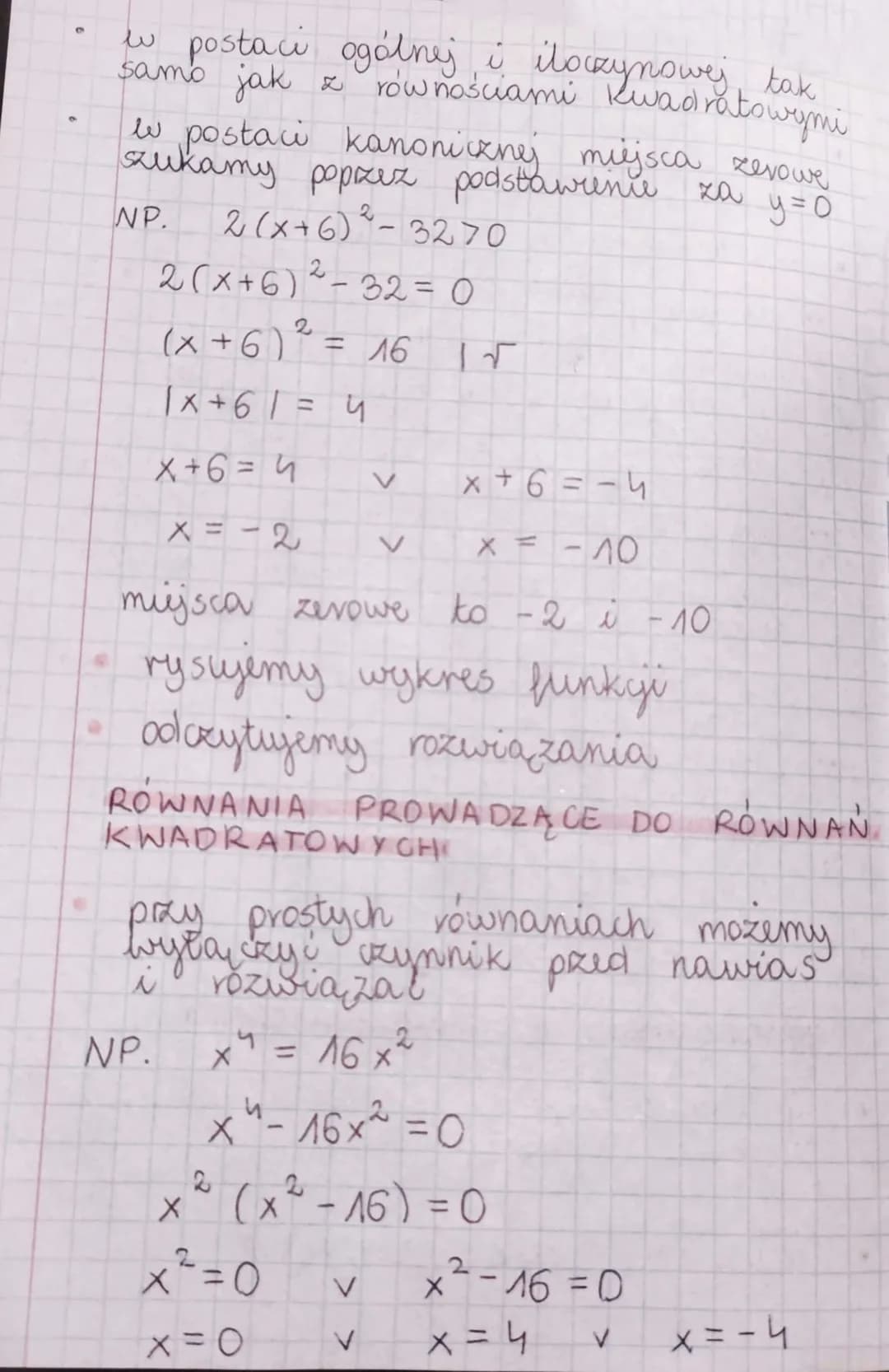 - w postaci ogólnej i iloczynowej, tak samo jak z równościami kwadratowymi
- w postaci kanonicznej miejsca zerowe szukamy poprzez podstawien