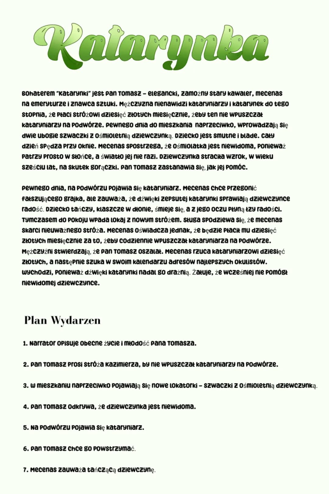 8. Do gabinetu wchodzi lokaj z nowym stróżem.
9. pan Tomasz nakazuje zaskoczonemu stróżowi wpuszczać na podwórze kataryniarzy.
10. Mecenas w