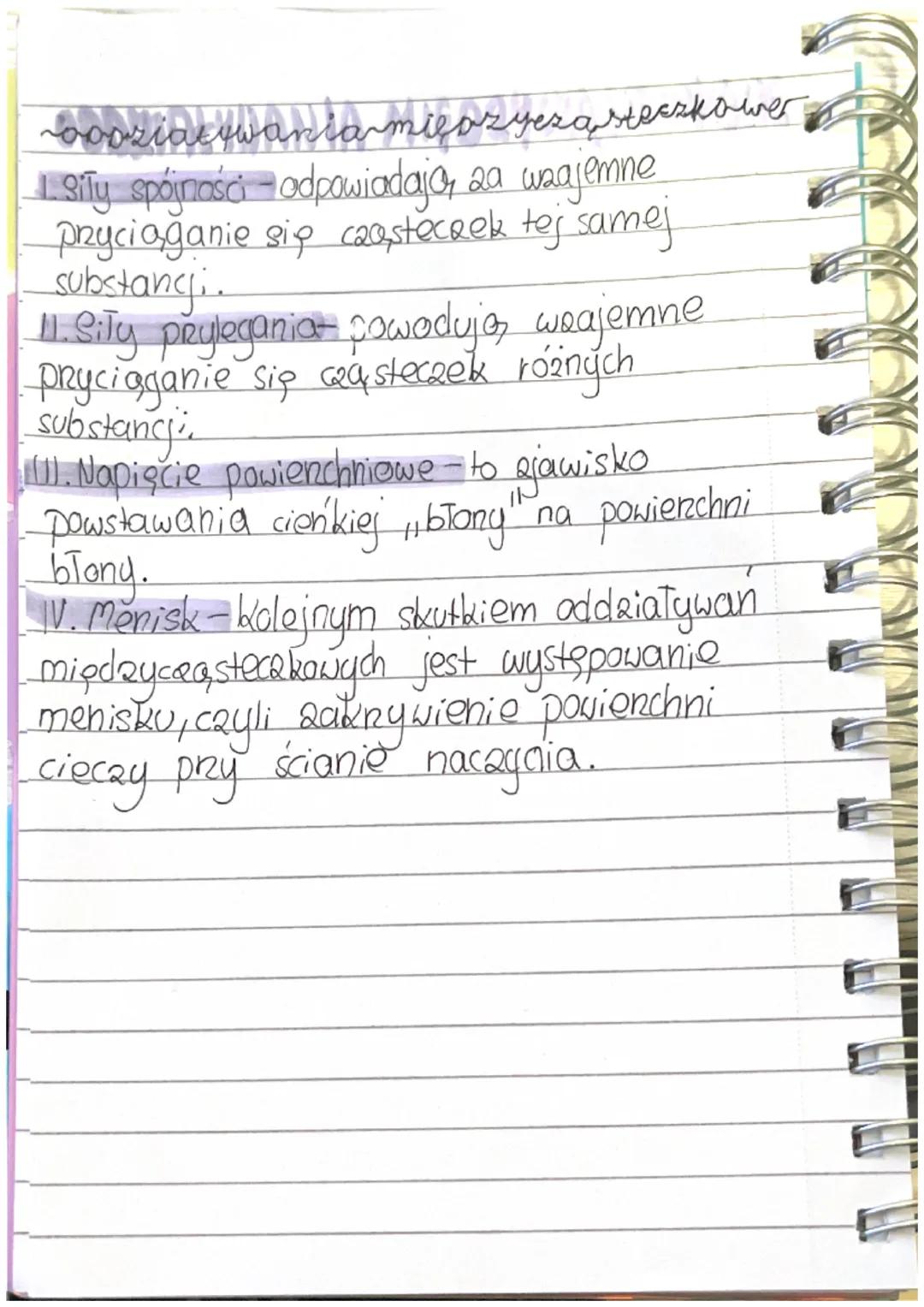 oooziaływania mięozycząsteczkower
1. Siły spójności odpowiadają za wzajemne
przyciąganie się c₂asteczek tej samej
substanci.
11. SiTy pryleg