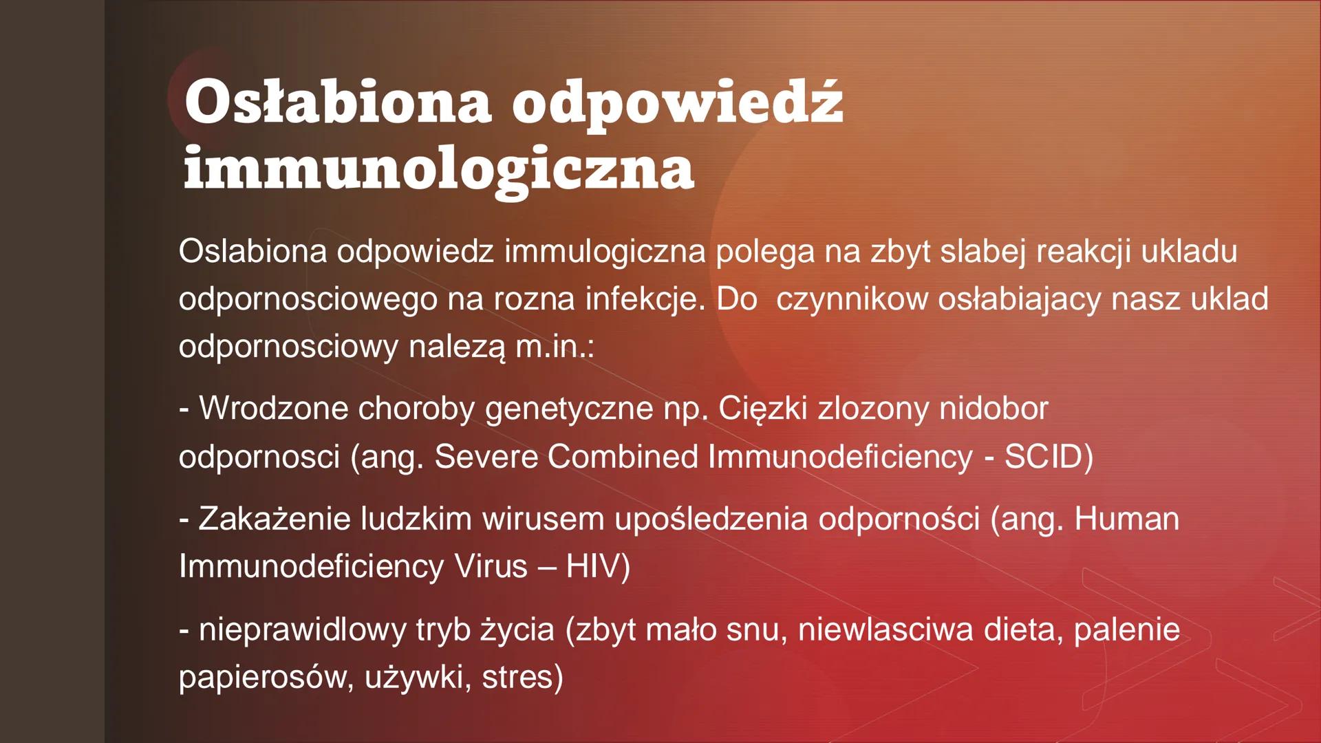 Zaburzenia
funkcjonowania
układu
odpornościowego Zaburzenia odpowiedzi
immunologicznej
Zaburzenia odpowiedzi immunologicznej moga
powodowac