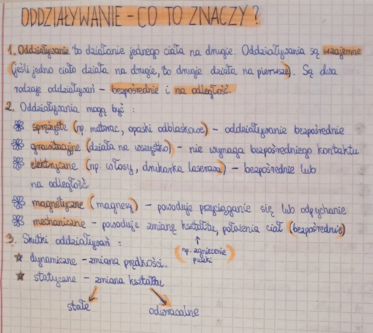 ODDZIAŁYWANIE-CO TO ZNACZY?
1. Oddziaływanie to działanie jednego ciała na drugie. Oddziaływania są wzajemne
jeśli jedno ciało działa na dru