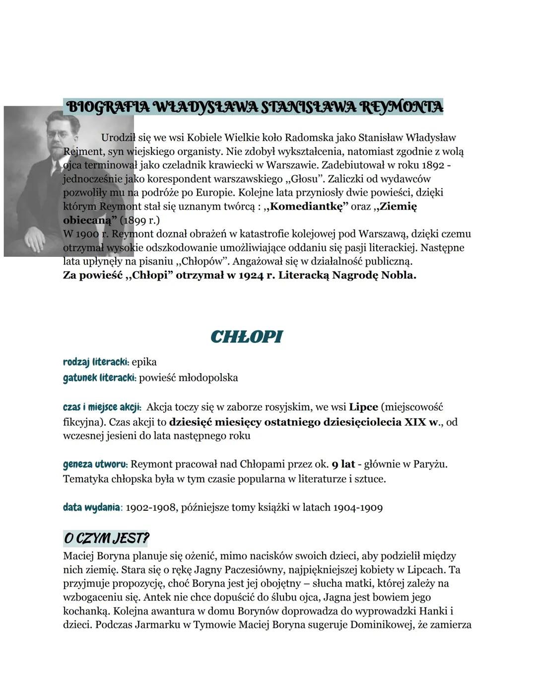 BIOGRAFIA WŁADYSŁAWA STANISŁAWA REYMONTA
Urodził się we wsi Kobiele Wielkie koło Radomska jako Stanisław Władysław
Rejment, syn wiejskiego o