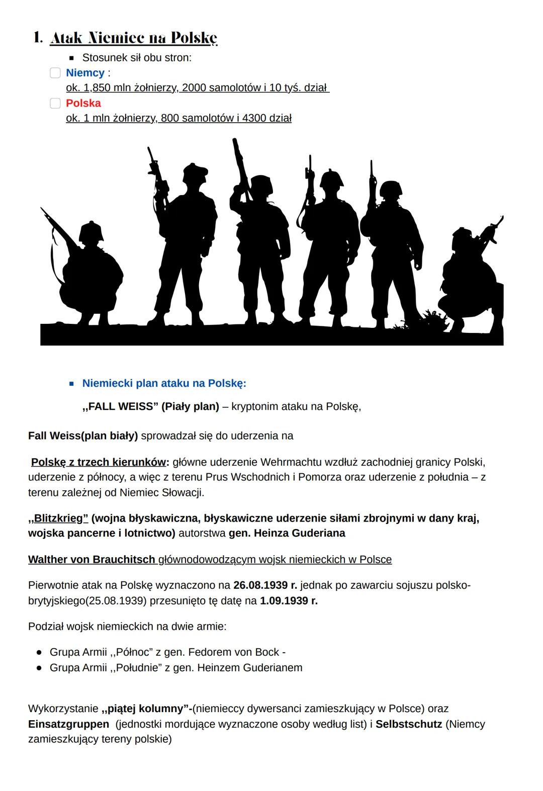 1. Atak Niemiec na Polskę
■ Stosunek sił obu stron:
Niemcy:
ok. 1,850 mln żołnierzy, 2000 samolotów i 10 tyś. dział
Polska
ok. 1 mln żołnier