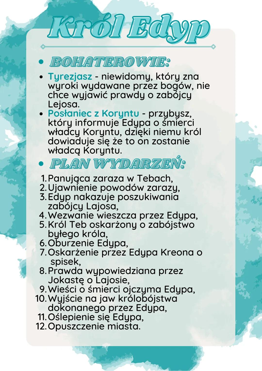●
Król Edyp
CZAS I MIEJSCE
AKCJI:
Jeden dzień,
Pałac królewski Teb
GATUNEK LITERACKI:
Tragedia antyczna
• EPOKA:
Starożytność
BOHATEROWIE:
E