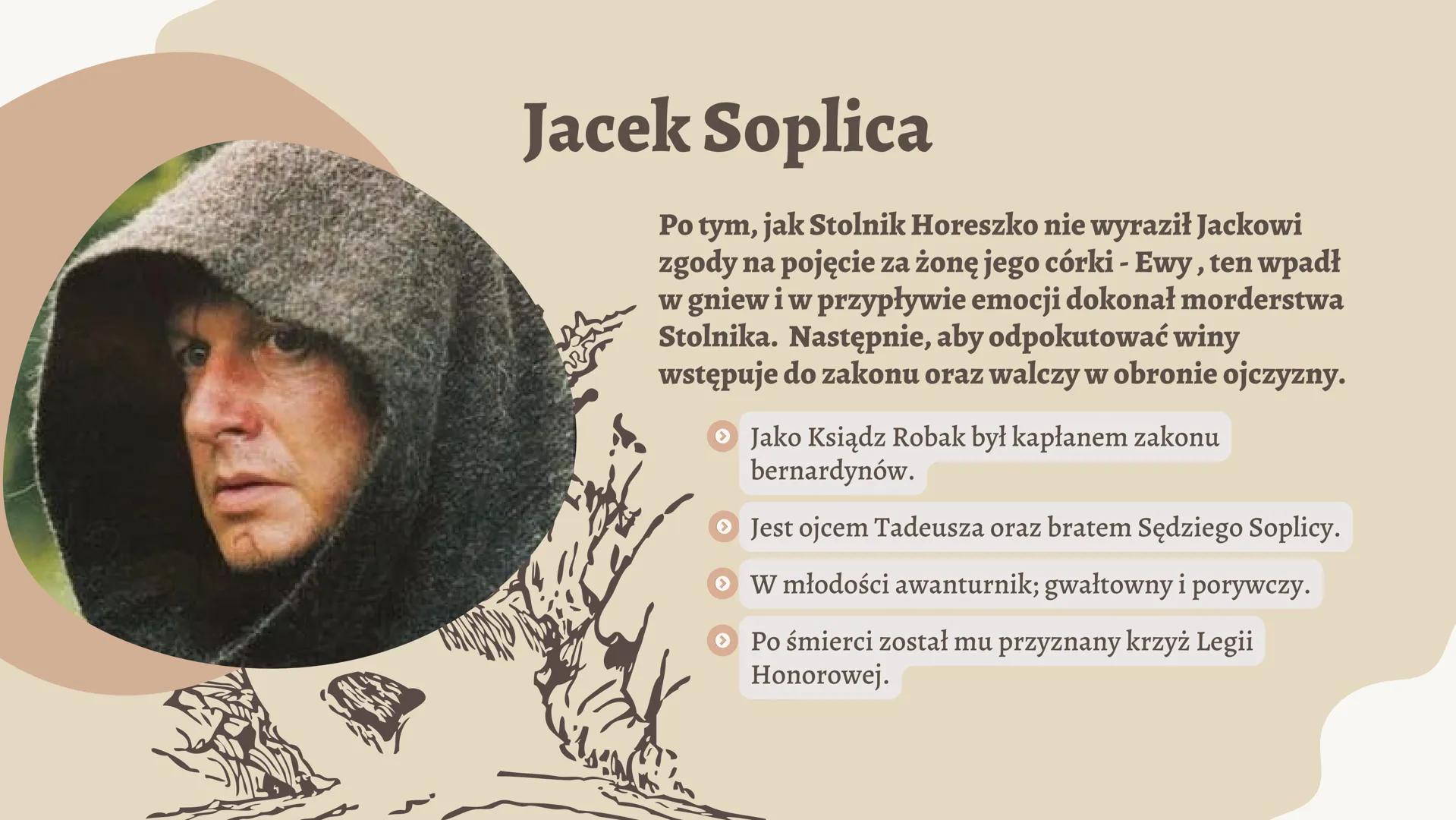 Adam Mickiewicz
Boppant a ich relacje → Sędzia Soplica
> Tadeusz Soplica
> Jacek Soplica
Telimena
> Wojski Hreczecha
Woźny Protazy
Soplicowi
