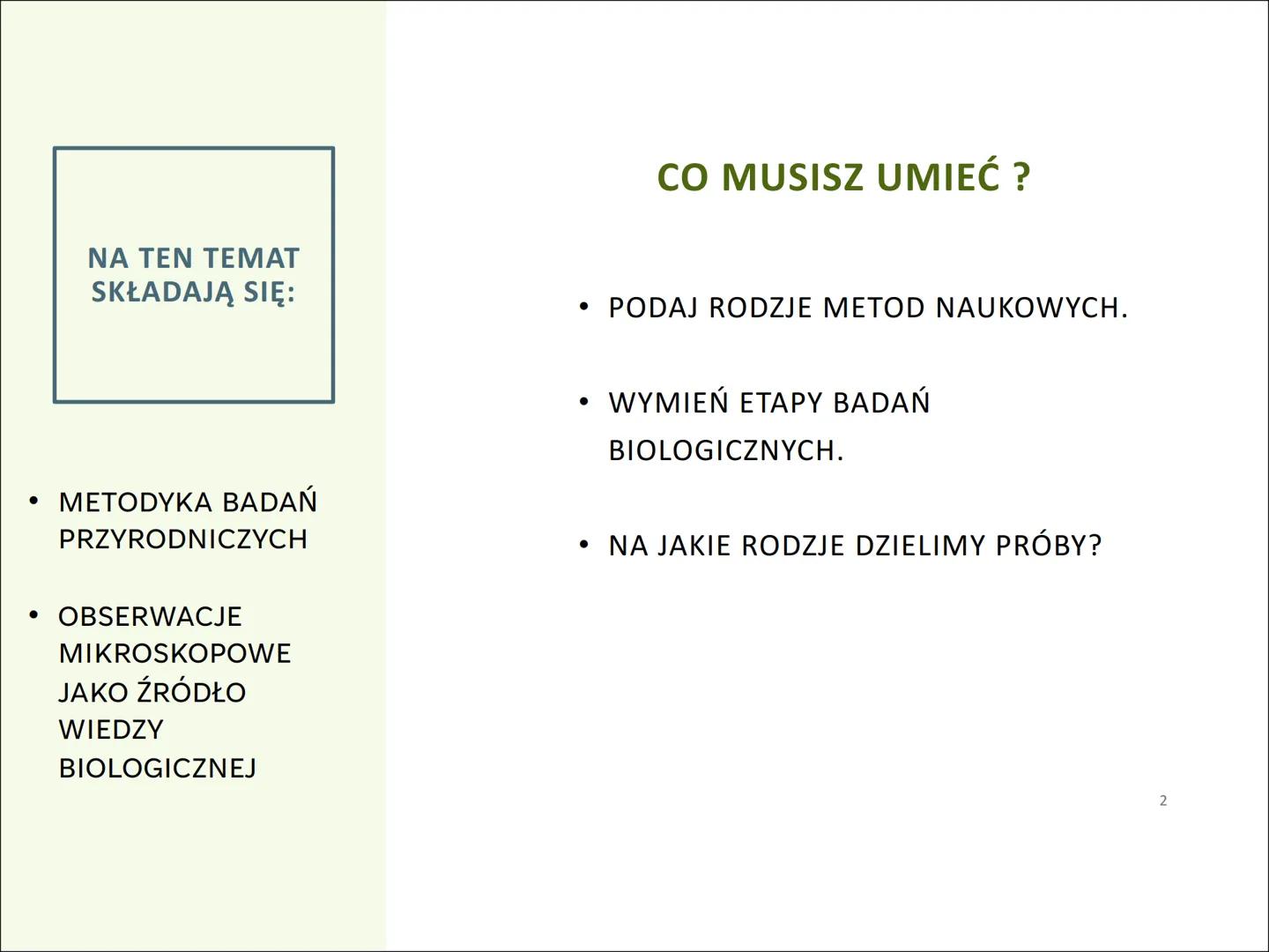 BADANIA
PRZYRODNICZE
STEPNIEWSKAA ●
NA TEN TEMAT
SKŁADAJĄ SIĘ:
METODYKA BADAŃ
PRZYRODNICZYCH
• OBSERWACJE
MIKROSKOPOWE
JAKO ŹRÓDŁO
WIEDZY
BI