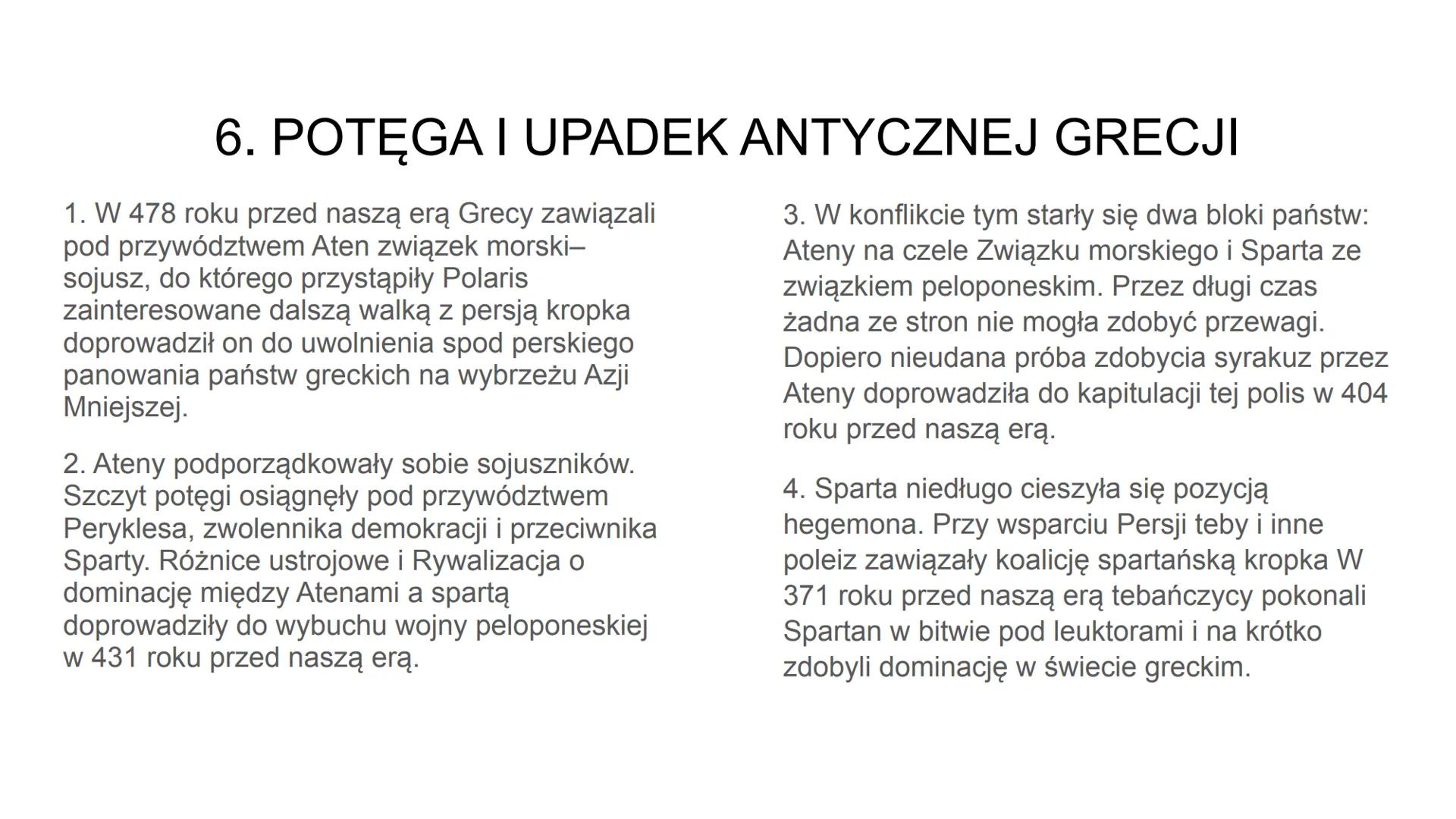DZIEJE STAROŻYTNEJ
GRECJI
Roksana
Janik 1.POCZĄTKI CYWILIZACJI GRECKIEJ
1. Cywilizacja grecka rozwinęła się na
Półwyspie Bałkańskim, wyspach