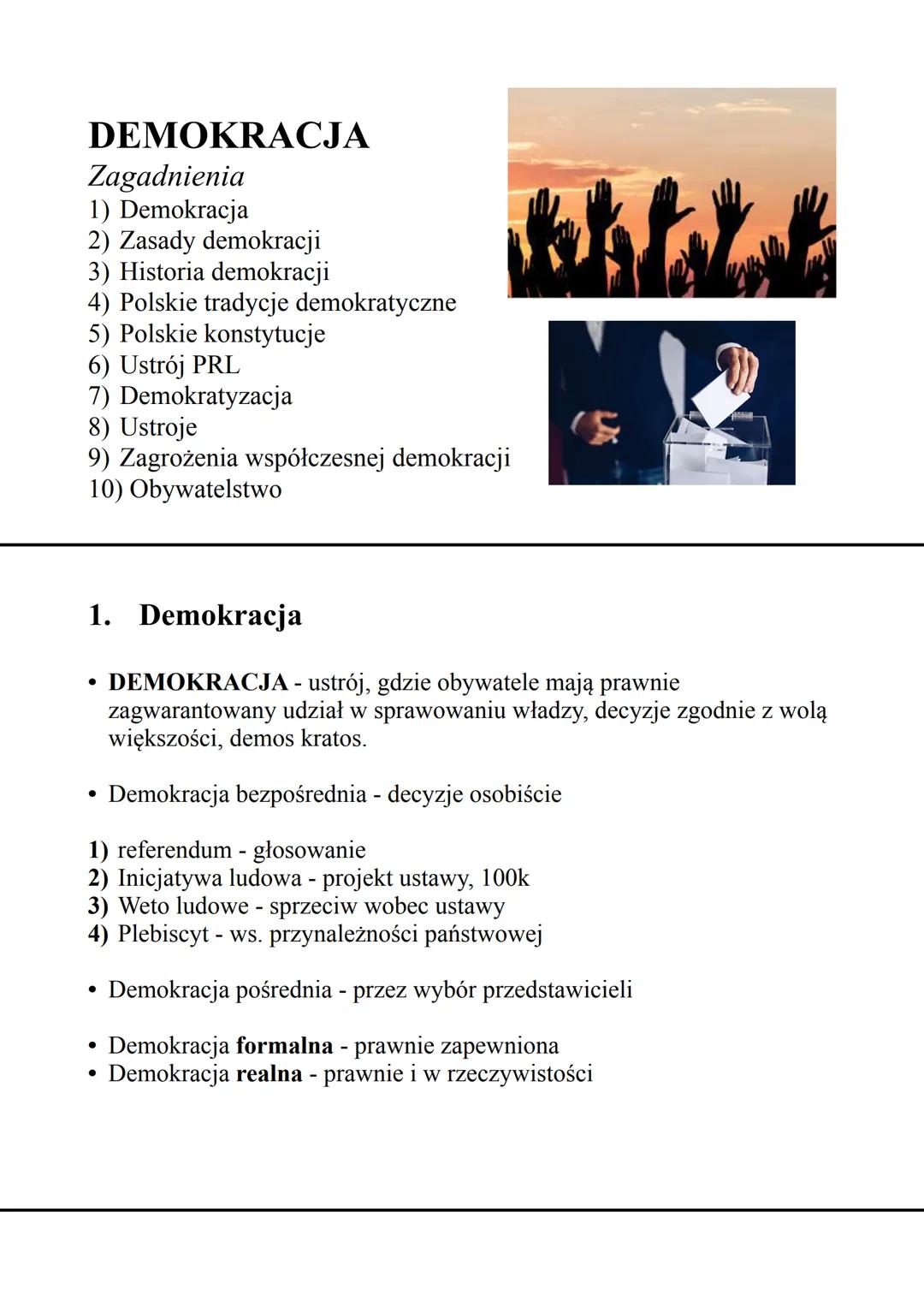 DEMOKRACJA
Zagadnienia
1) Demokracja
2) Zasady demokracji
3) Historia demokracji
4) Polskie tradycje demokratyczne
5) Polskie konstytucje
6)