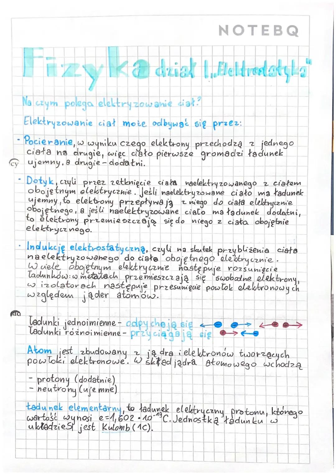 NOTEBQ
īzyka dział l„feldrodałęka"
Na czym polega elektryzowanie ciał?
Elektryzowanie ciał może odbywać się przez:
- Pocieranie, w wyniku cz