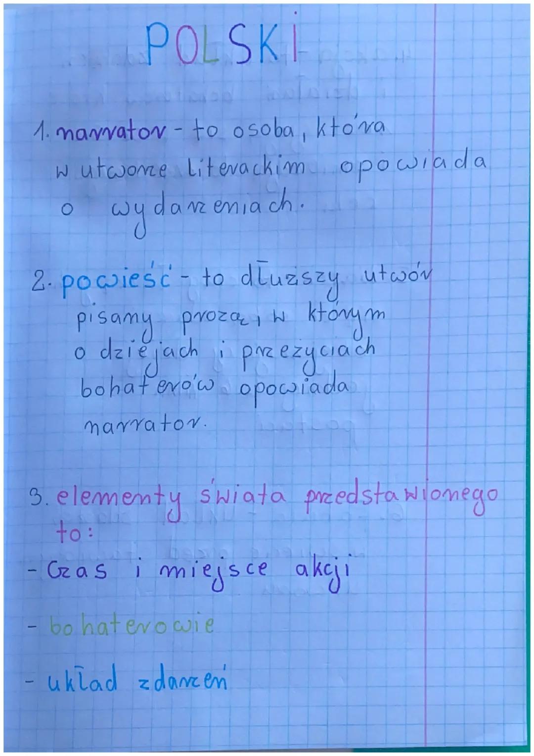 # POLSKI
1. narrator - to osoba, która
w utwome Literackim opowiada
o wydarzeniach.
2. powieść - to dłuższy utwór
pisany proza, w którym
o