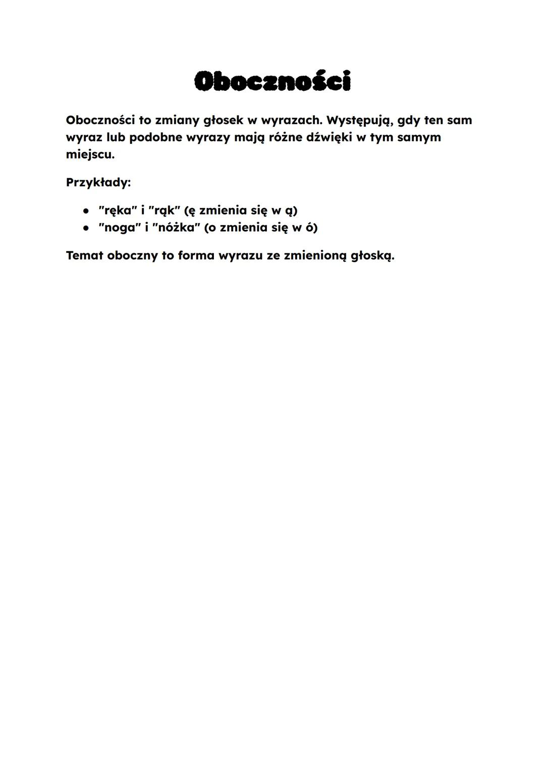 Oboczności
Oboczności to zmiany głosek w wyrazach. Występują, gdy ten sam
wyraz lub podobne wyrazy mają różne dźwięki w tym samym
miejscu.
P