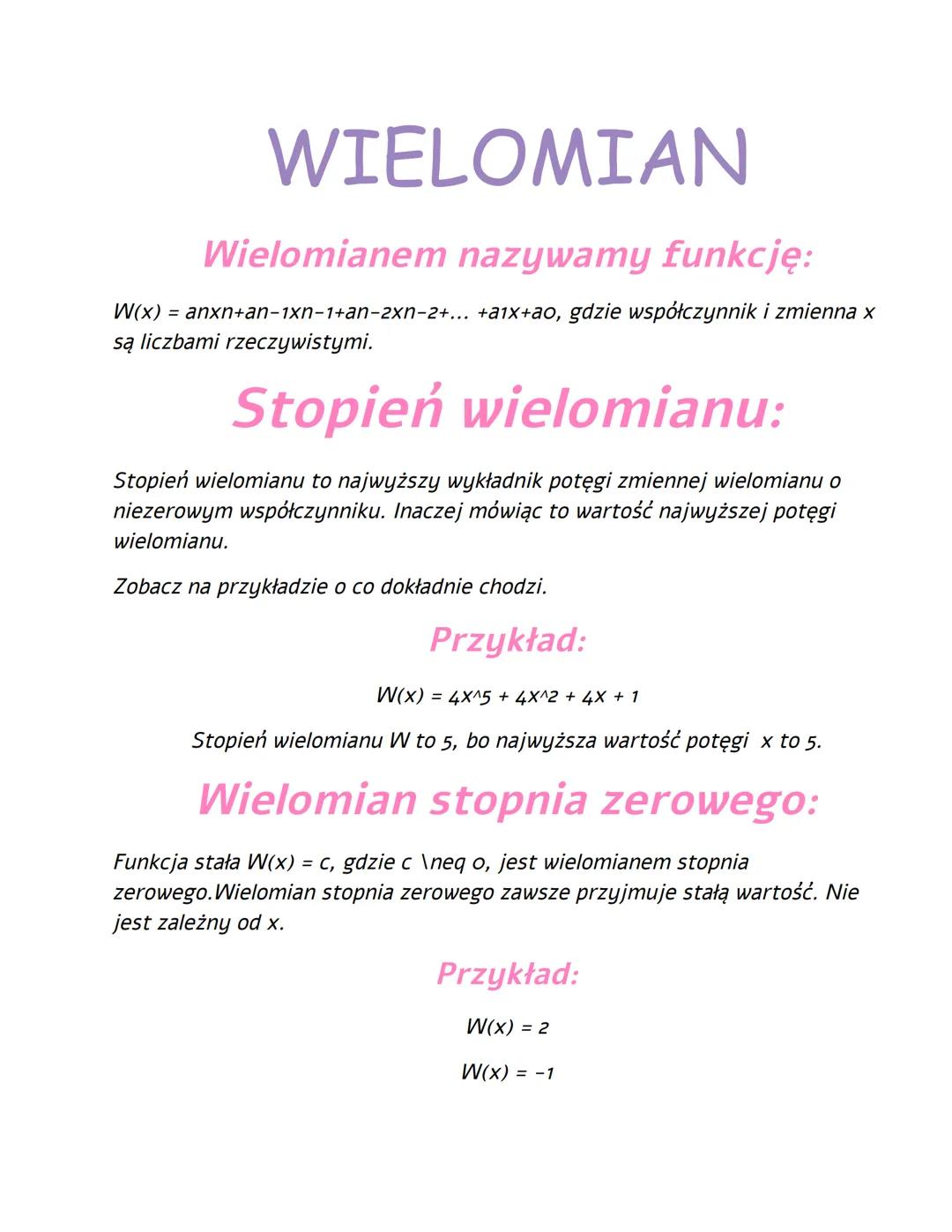 # WIELOMIΑΝ
Wielomianem nazywamy funkcję:
W(x) = anxn+an-1xn-1+an-2xn-2+... +a1x+ao, gdzie współczynnik i zmienna x
są liczbami rzeczywist
