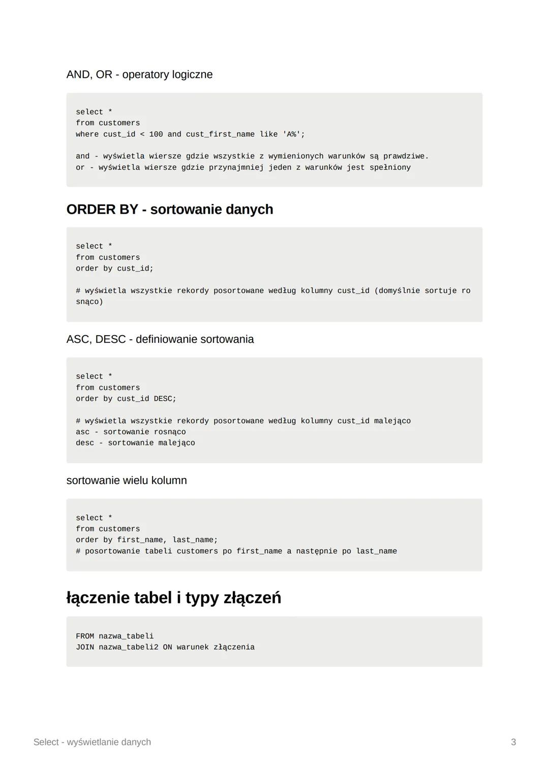 Select - wyświetlanie danych
odczytywanie konkretnych kolumn
select prod, unit
from costs;
# wyświetli kolumny prod i unit z tabeli costs
od