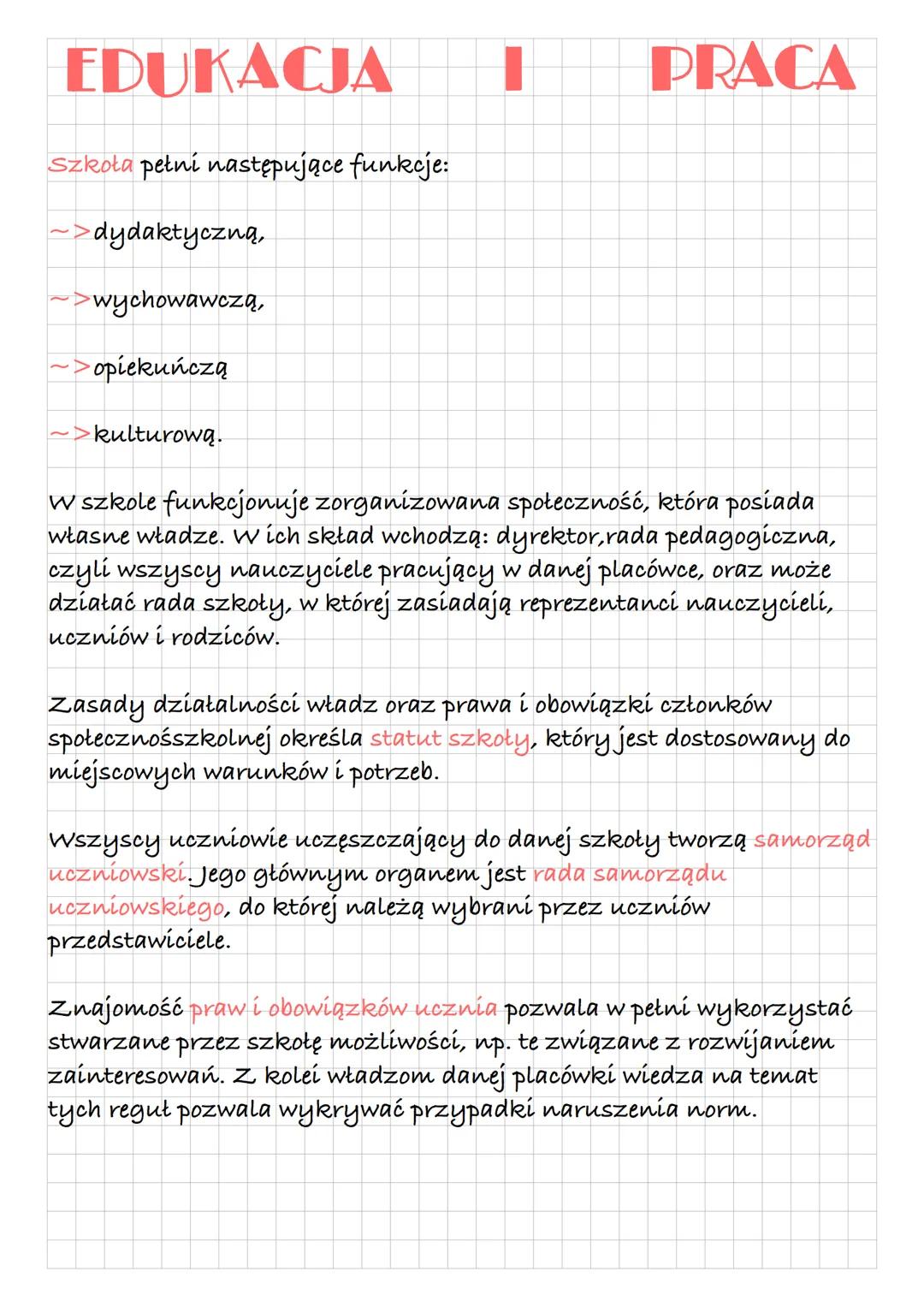 EDUKACJA
Szkoła pełní następujące funkcje:
>dydaktyczną,
wychowawczą,
~opiekuńczą
> kulturową.
PRACA
w szkole funkcjonuje zorganizowana społ