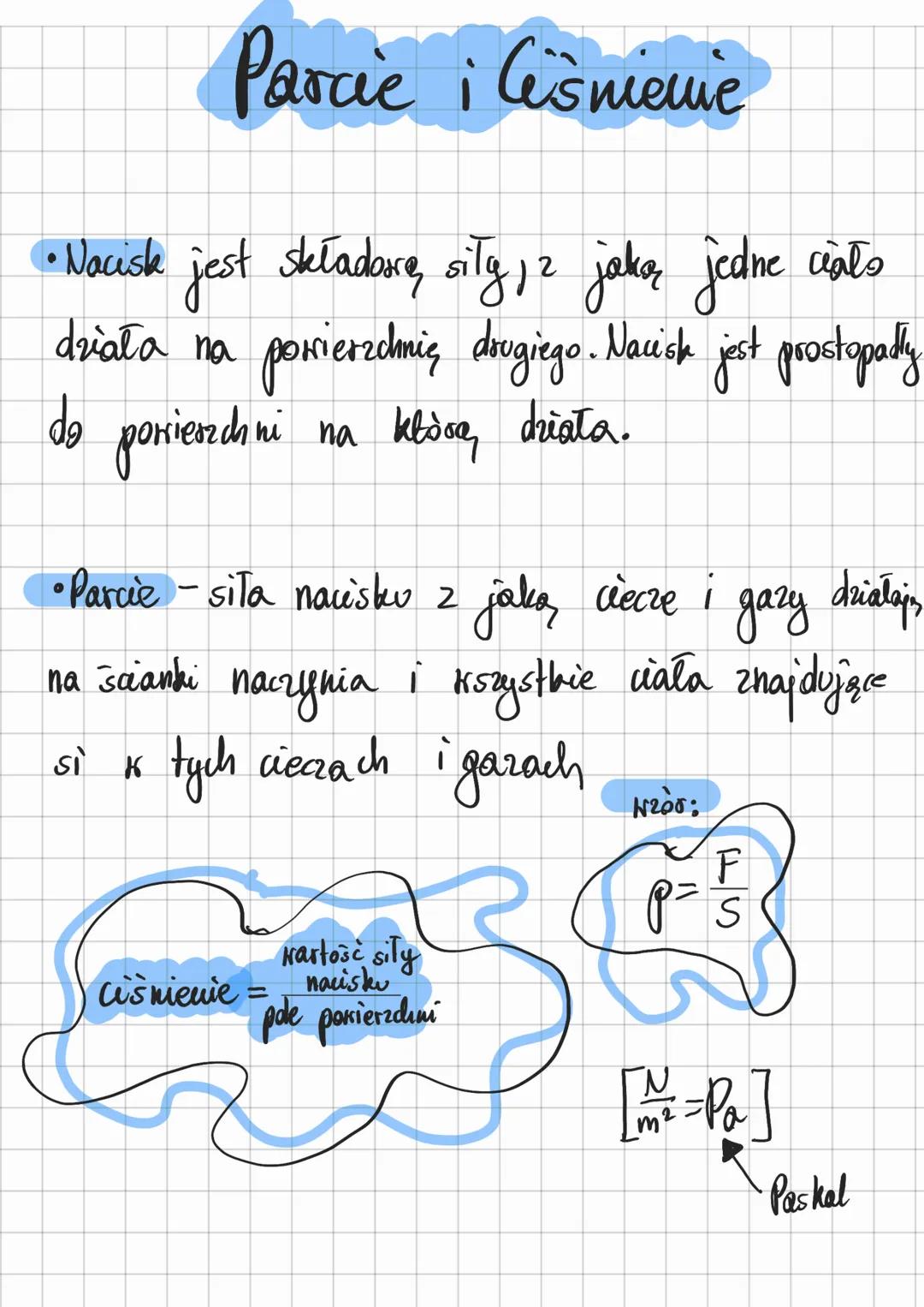 ・ Ciśnienie - ibsar Kartosci siły nacisku (parcia) i pola parierzchni)
na ktáron ta siła działa
•Jeden paskal (1Pa) jest to ciśnienie, jakie