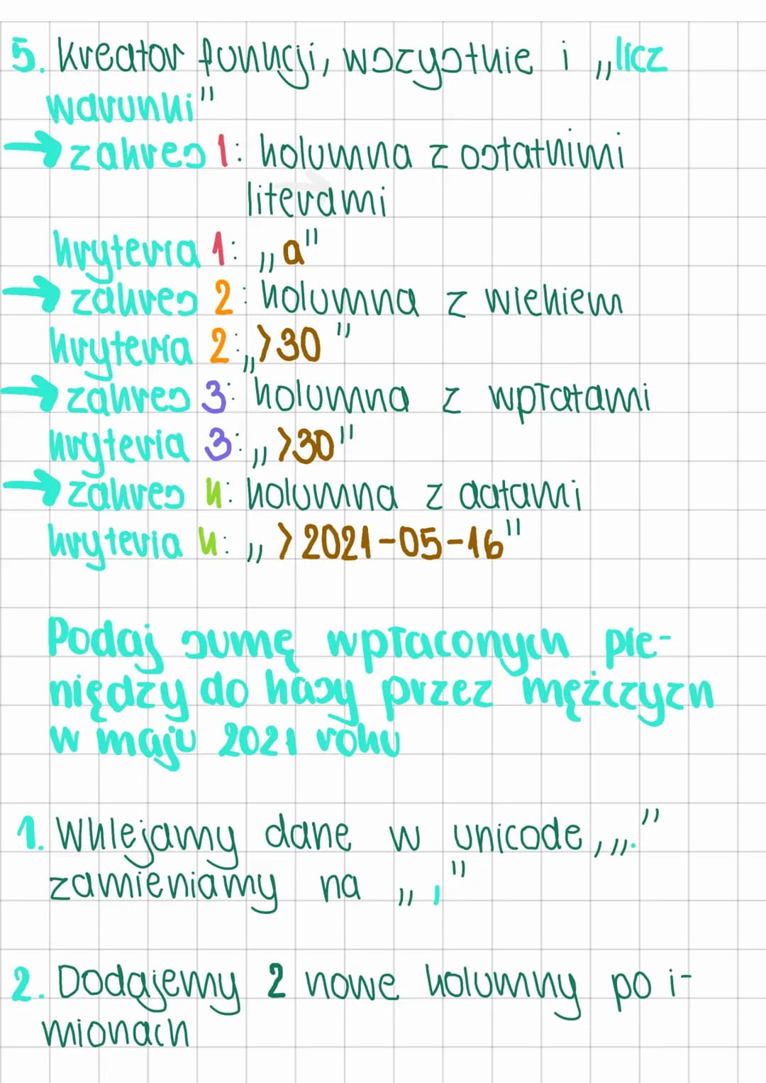 # Funkcje wextelu
Podaj ile hobiet powyżej 30 rohu
życia dokonała wpłaty więhozes
niż 30 zł po 2021-05-16
1. Wulejamy dane w unicode,,,,"