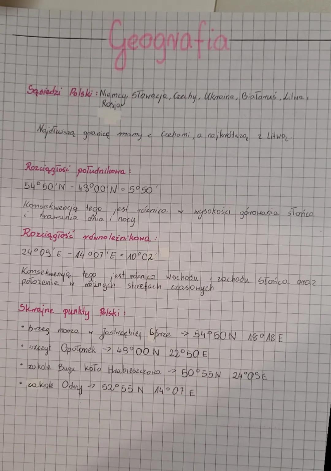 # Geografia-
Sąsiedzi Polski: Niemcy, Słowacja, Czechy, Ukraine, Białoruś, Lilva,
Rosja
Najdłuższa granicę mamy e
Ceehami, a nejkrótszą z
