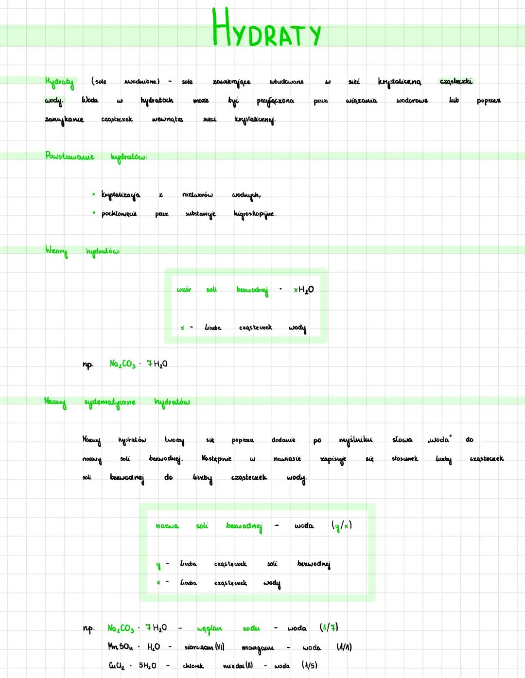 # HYDRATY
Hydraty
(sole suwodnione) sole zaurerające wbudowane w sieć krystalickna cząsteczki
wody. Woda w hydratach moze być przyłączопа p
