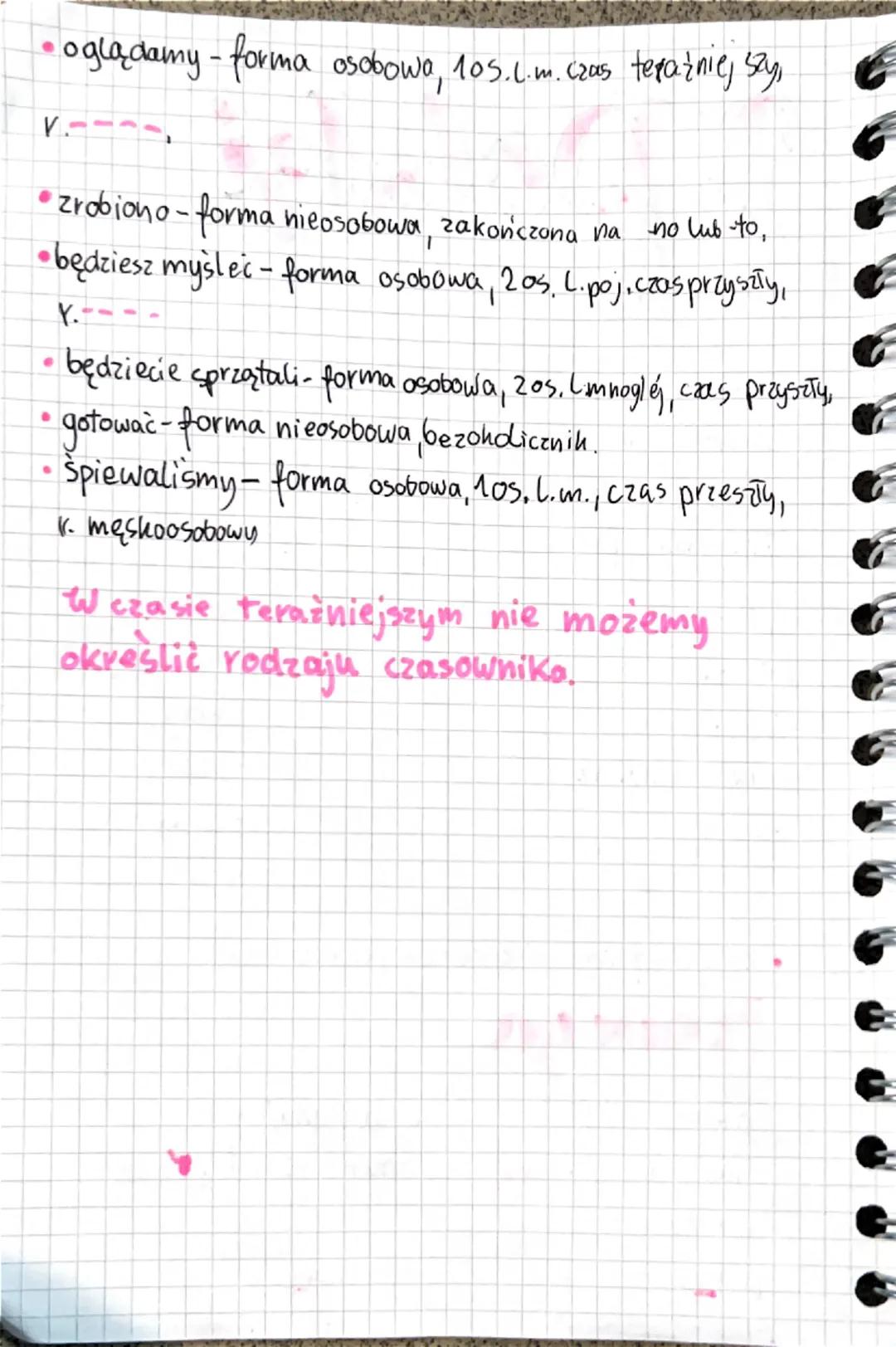 F
J Polski
Czasownik odmienna część mowy nazywa
Czynność lub stany (co robi? co się z nim
stanie się znajduje?).
dzieje?, w jakim
Przyjmuje