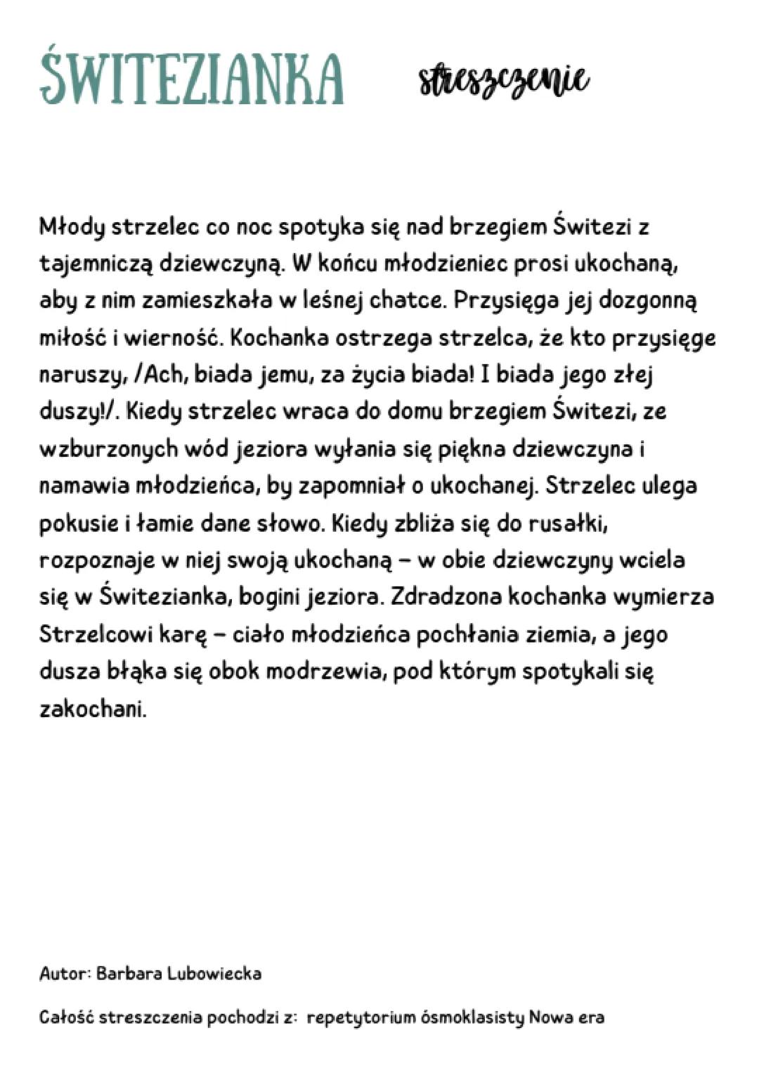 ŚWITEZIANKA streszczenie
Młody strzelec co noc spotyka się nad brzegiem Świtezi z
tajemniczą dziewczyną. W końcu młodzieniec prosi ukochaną,