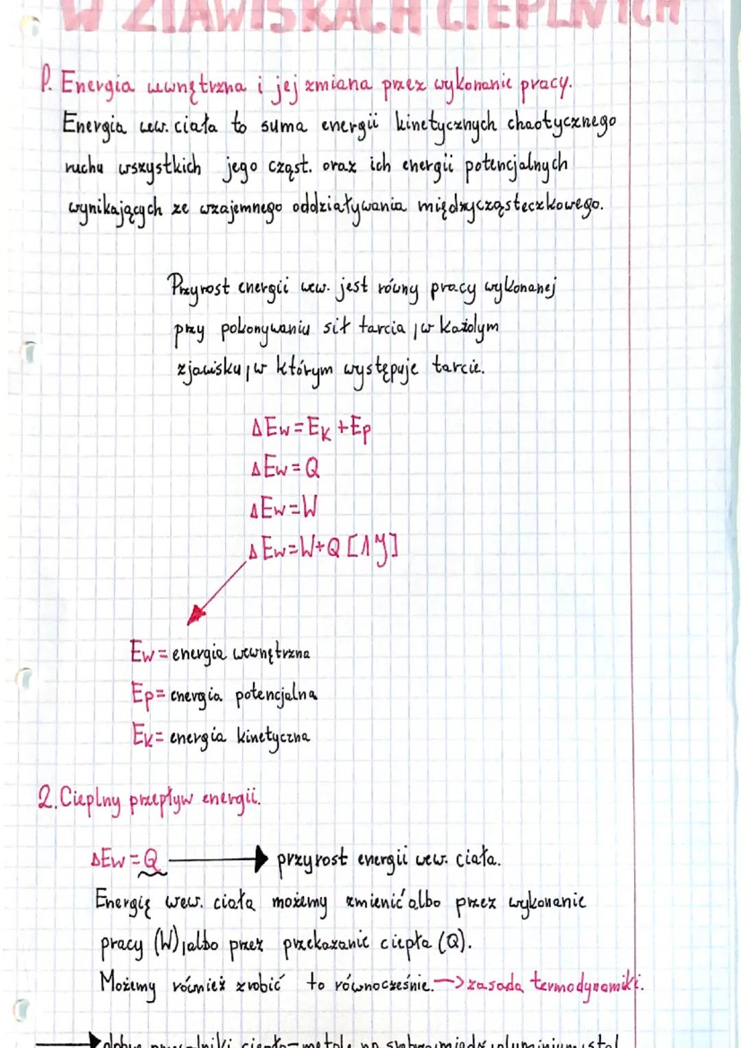 7
(1
MZIAWISKACH CIEPU
P. Energia wewnętrzna i jej zmiana przez wykonanie pracy.
Energia wew. ciała to suma energi kinetycznych chaotycznego