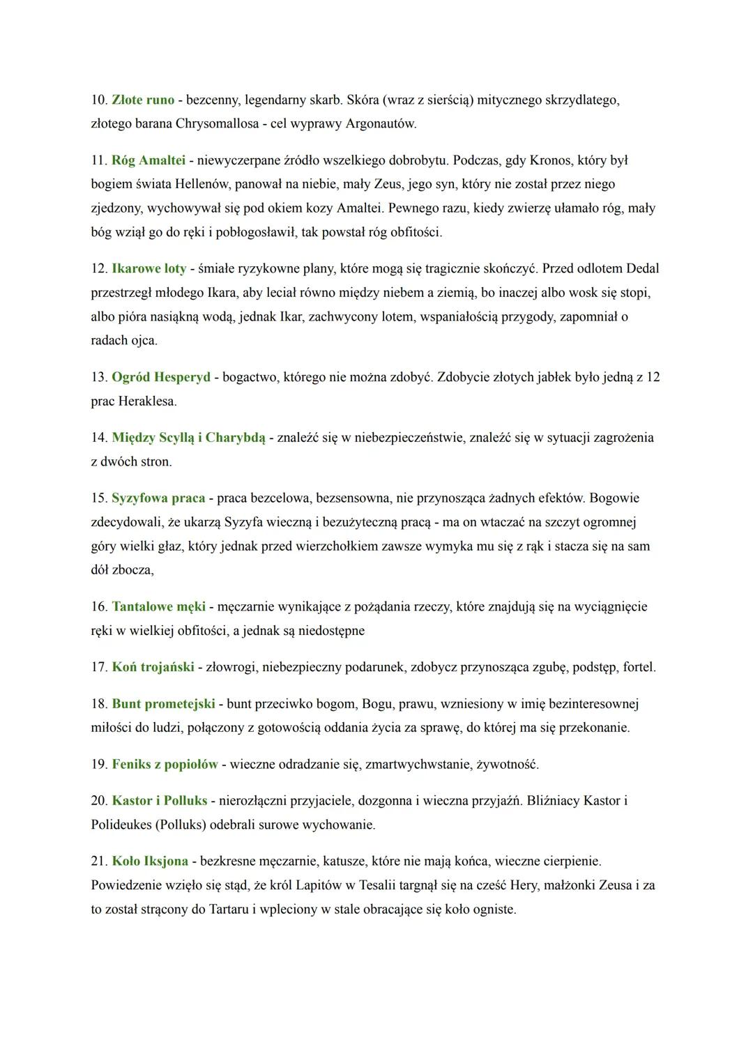 # MITOLOGIZMY
1. Pięta Achillesa - słaby, czuły punkt. Matka, chcąc zapewnić Achillesowi nieśmiertelność,
zanurzyła go w wodach Styksu, dz